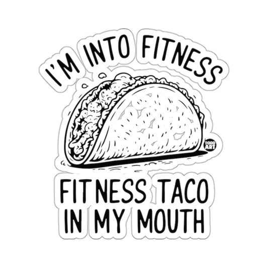 I'M INTO FITNESS FITNESS TACO IN MY MOUTH 