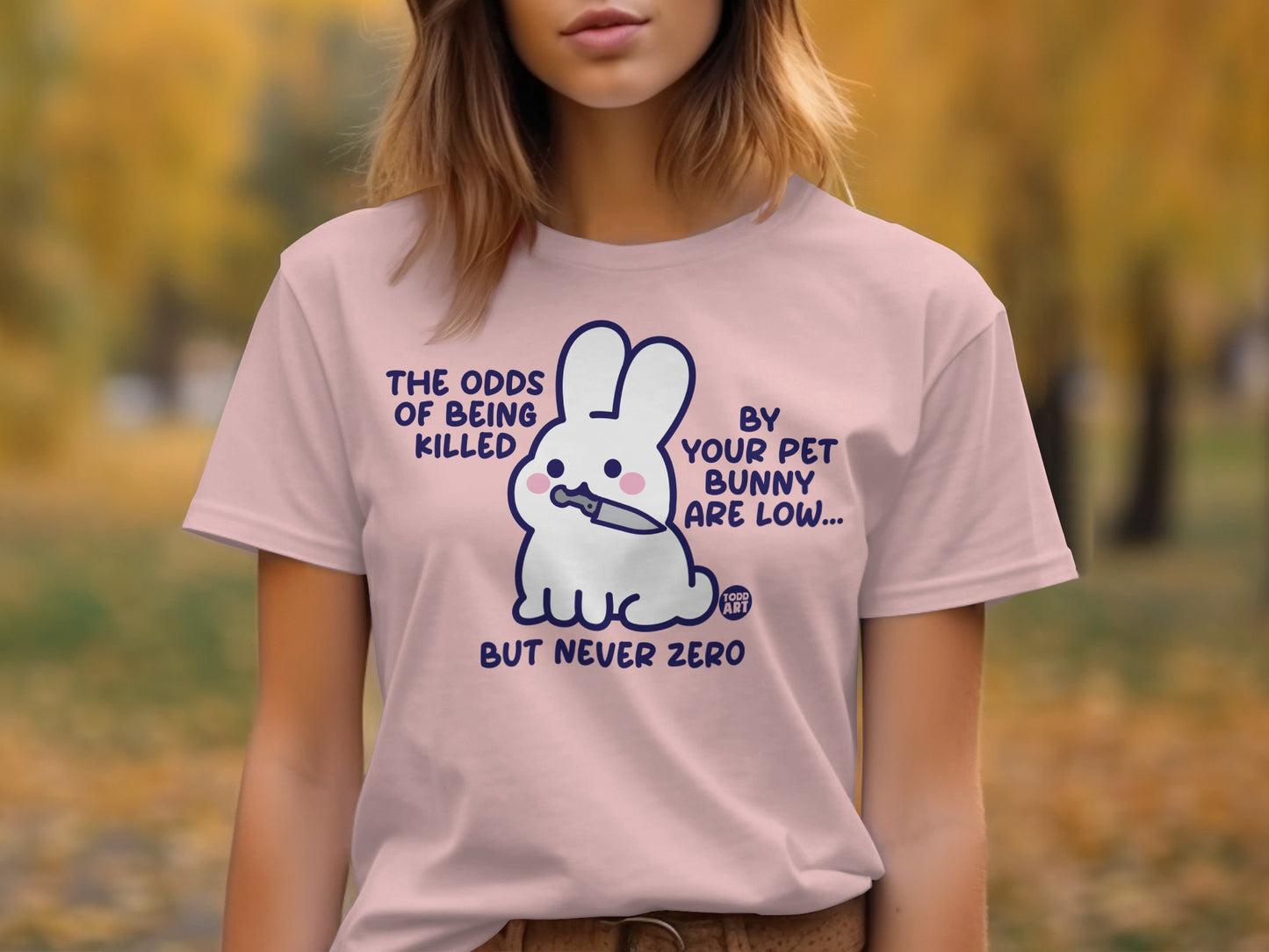 The Odds of Being Killed By Your Pet Bunny T-shirt