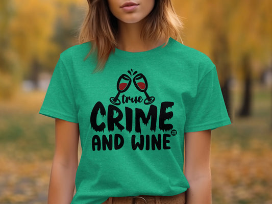 True Crime and Wine Graphic Tee Women's Shirt