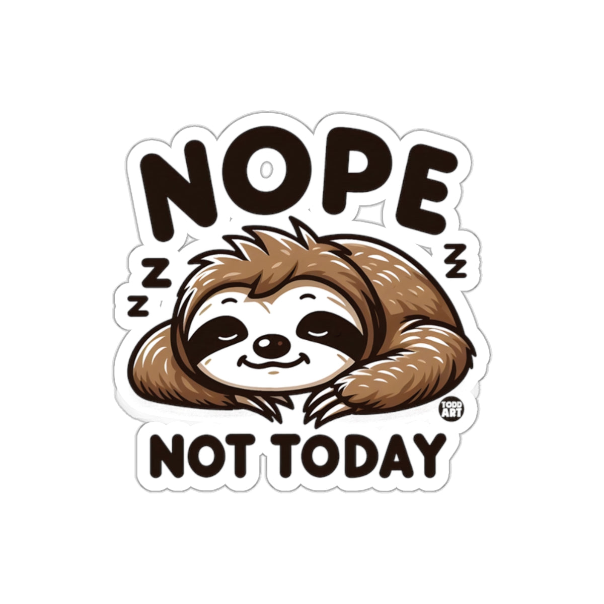 Lazy Sloth With Nope Not Today Graphic Design sticker