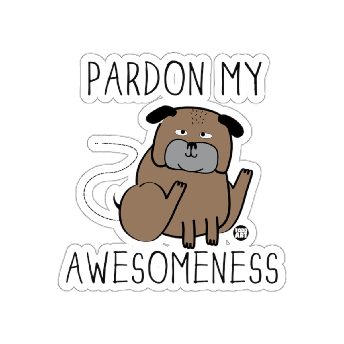 Pardon My Awesomeness Funny Dog Graphics Art Product
