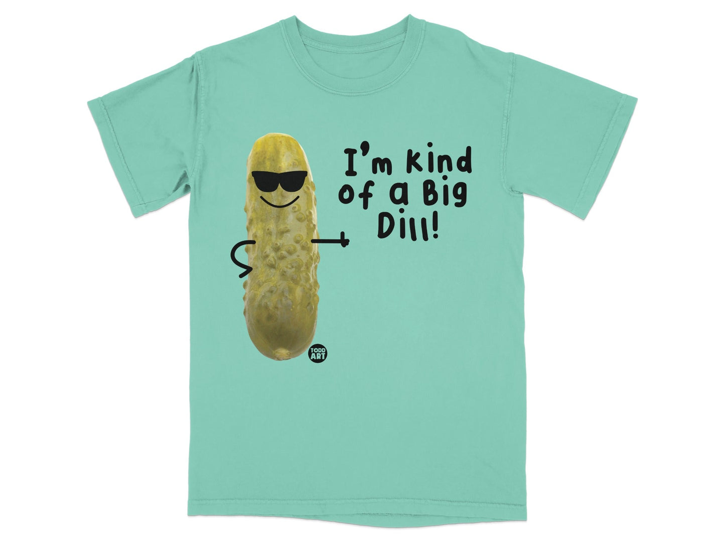 Mint green t-shirt with cartoon pickle wearing sunglasses and text "I'm kind of a big Dill!".