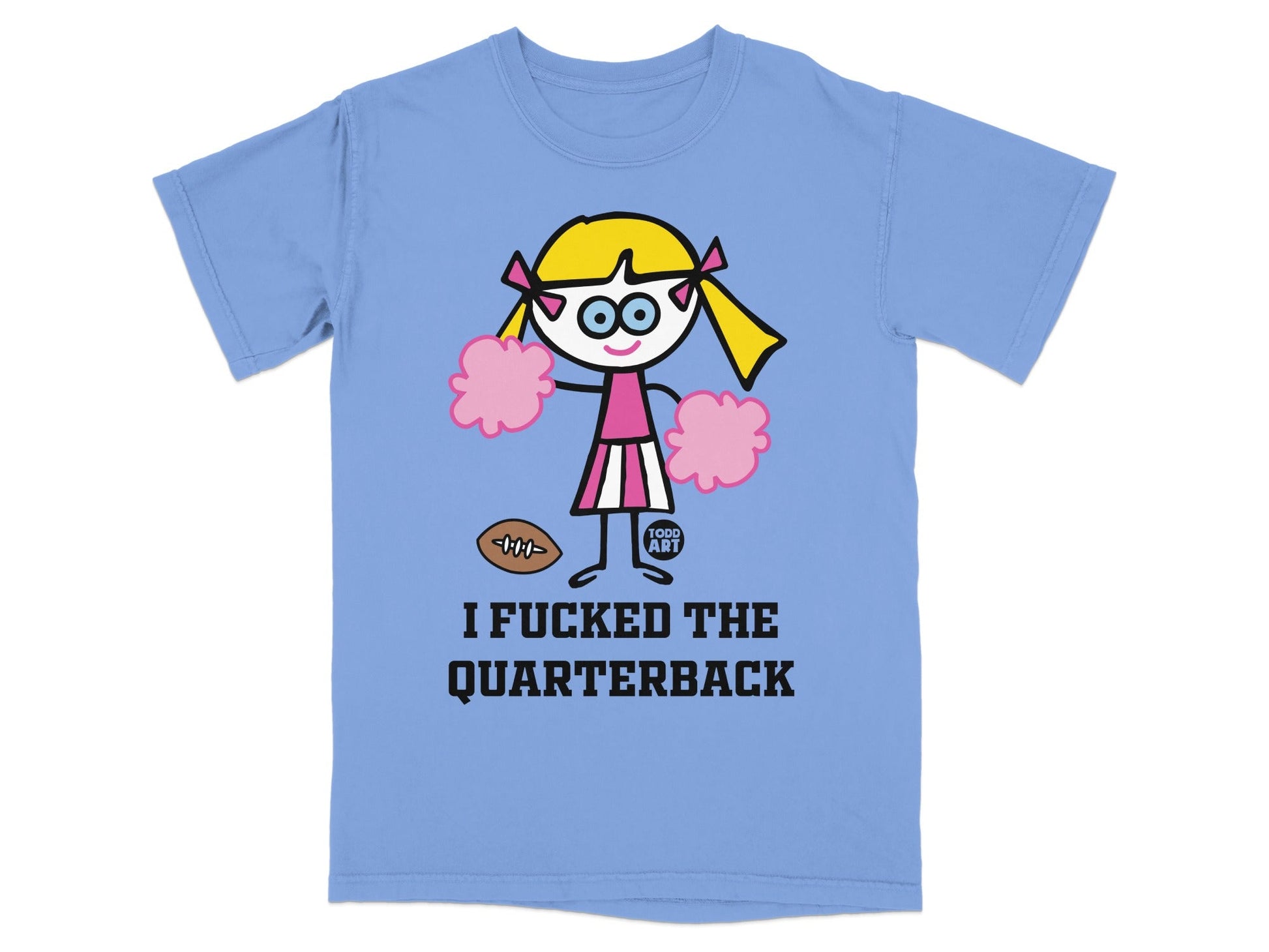 I Fucked The Quarterback Cheerleader T-Shirt