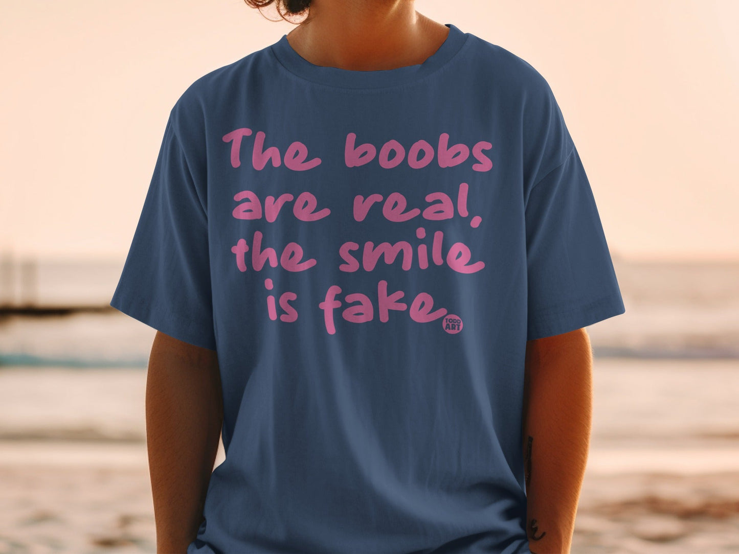 The boobs are real the smile is fake T-Shirt
