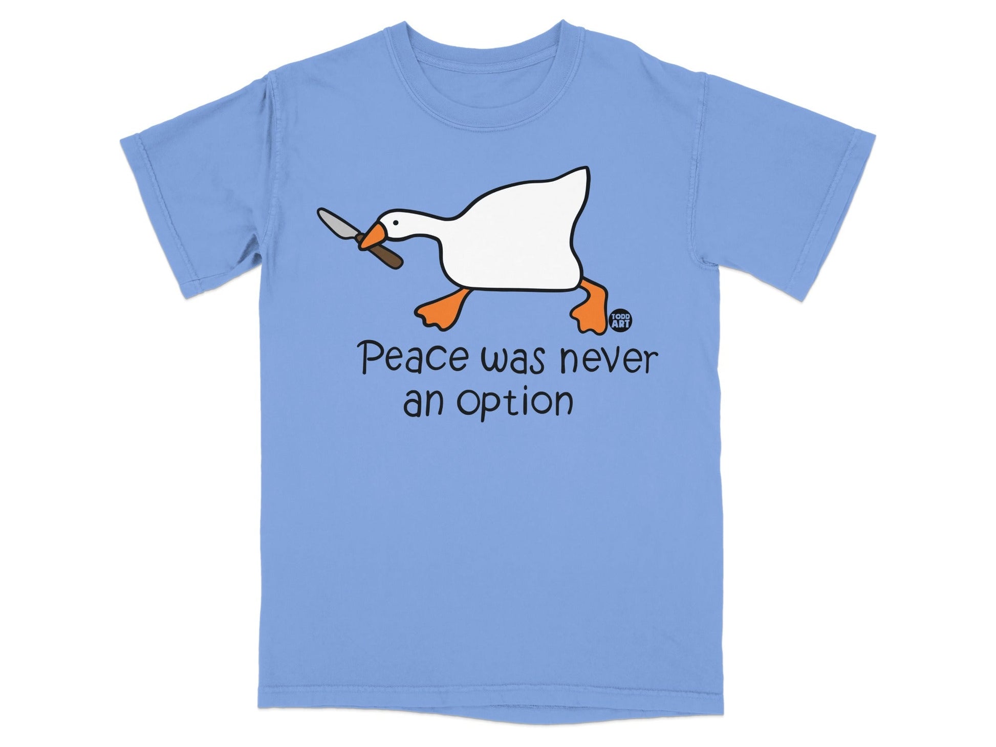 Peace was never an option Goose T-Shirt