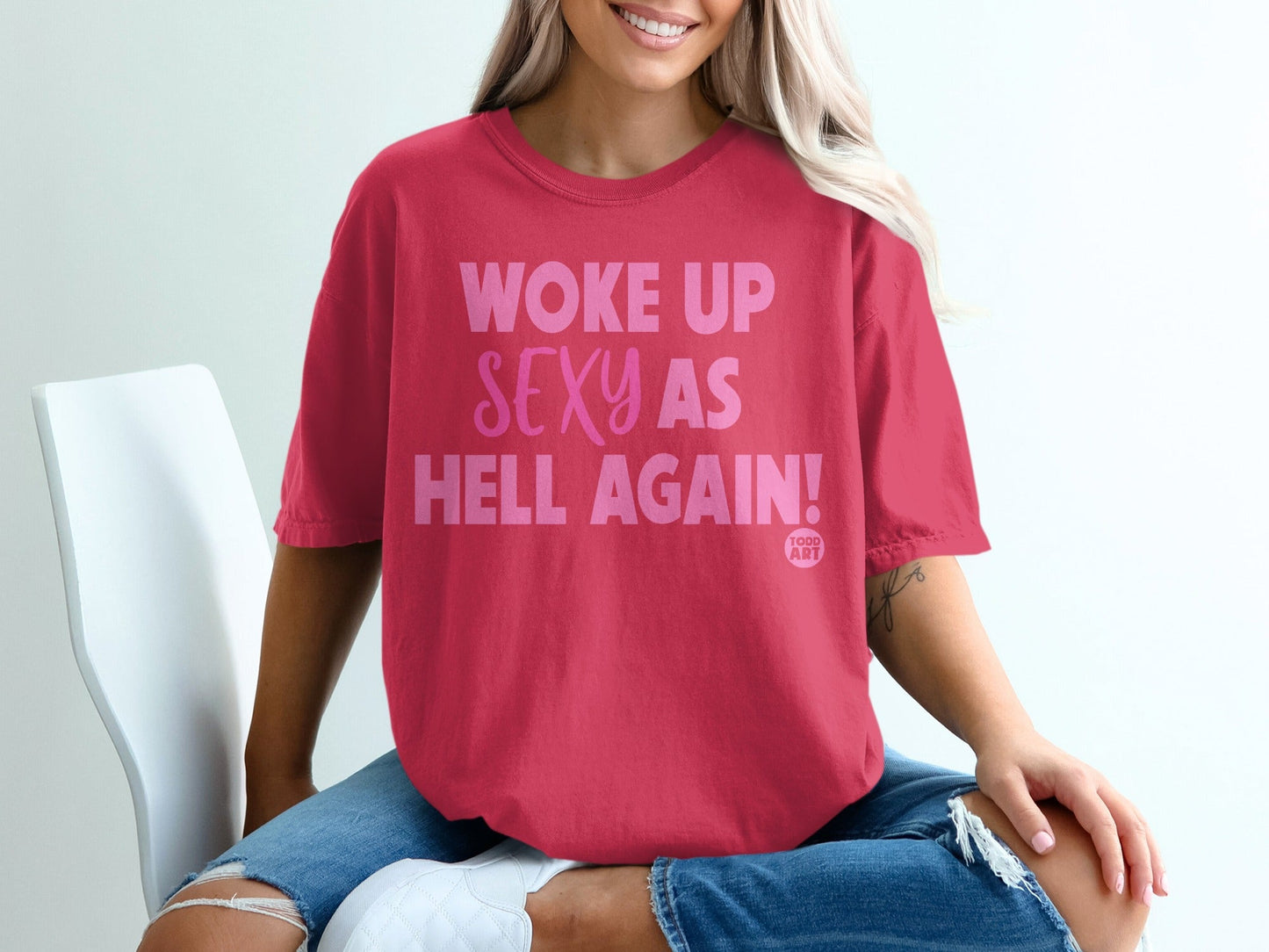Woke Up Sexy As Hell Again Graphic T-Shirt