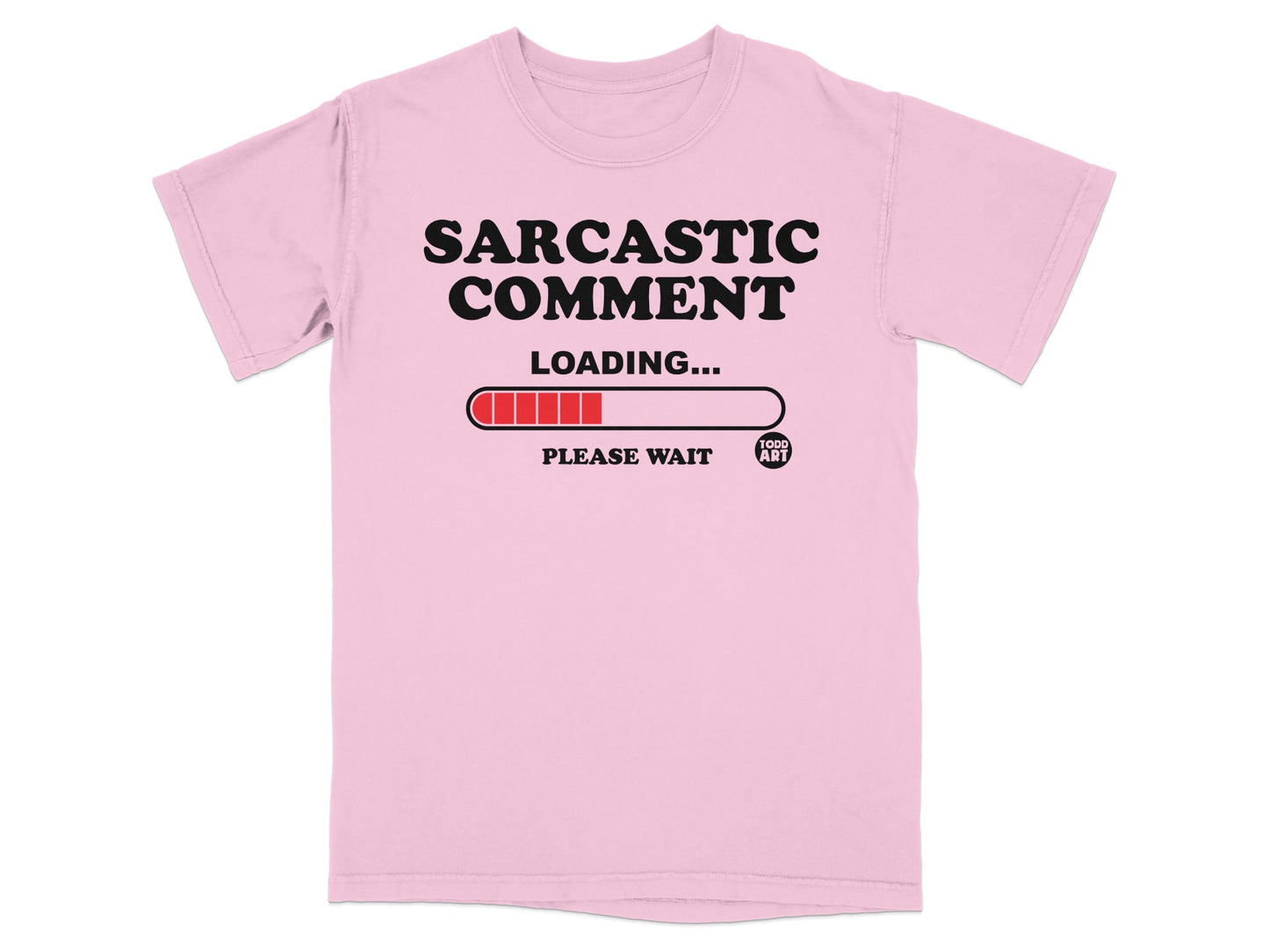 Sarcastic Comment Loading Please Wait Design product type
