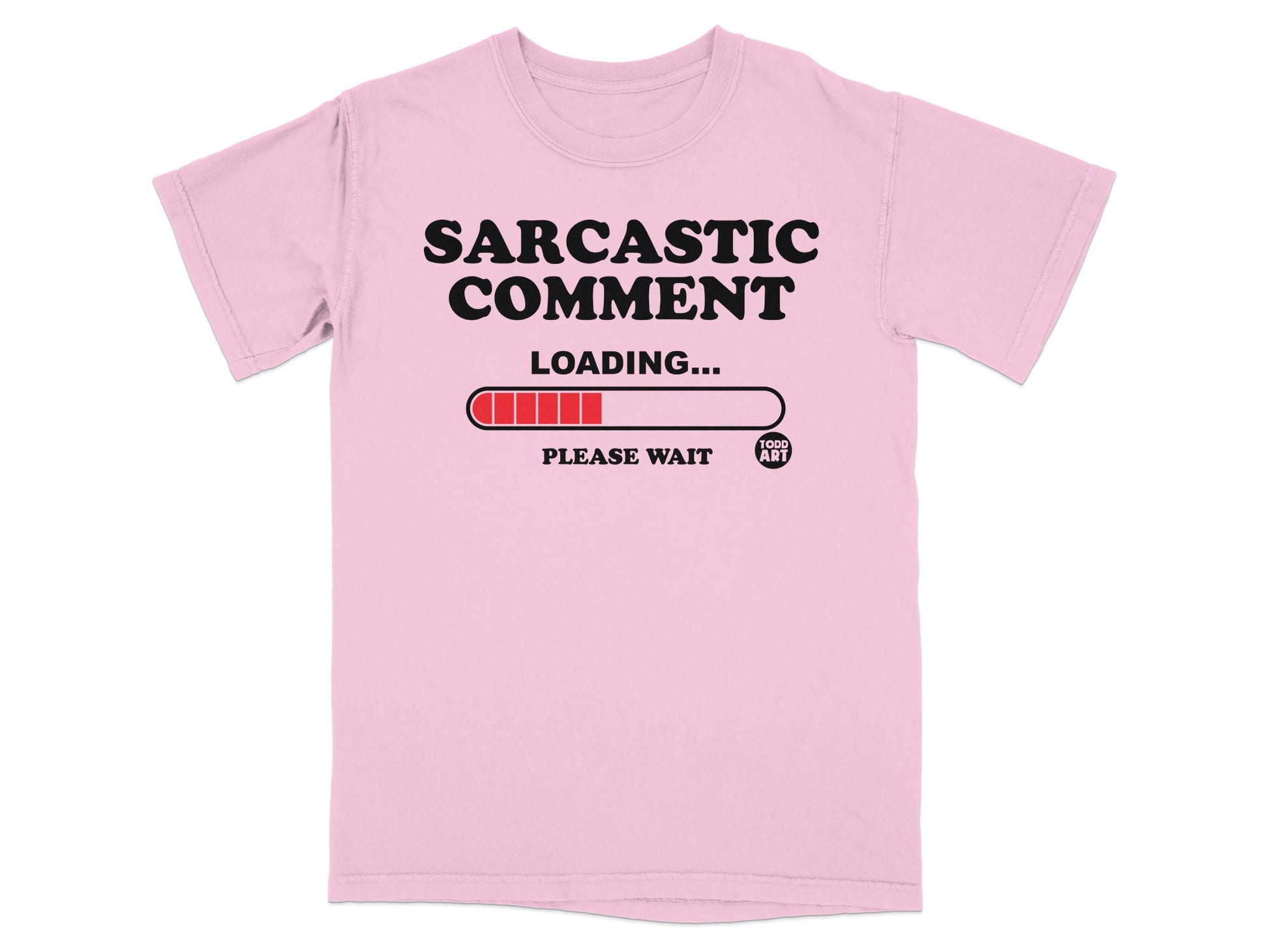 Sarcastic Comment Loading Please Wait Design product type