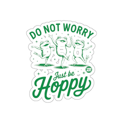 Do Not Worry Just Be Hoppy Frog Sticker
