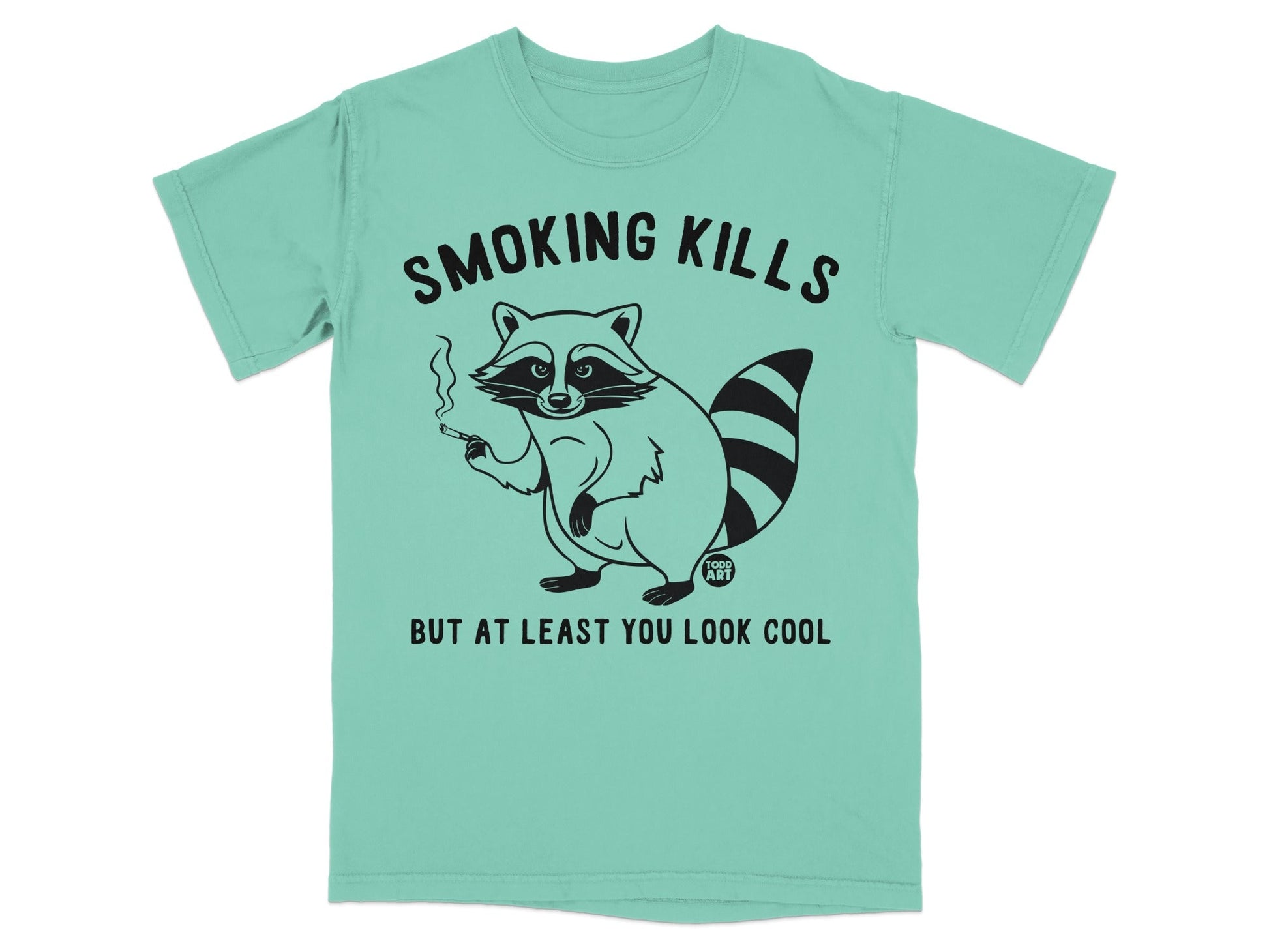 T-shirt with raccoon smoking and text "SMOKING KILLS BUT AT LEAST YOU LOOK COOL".