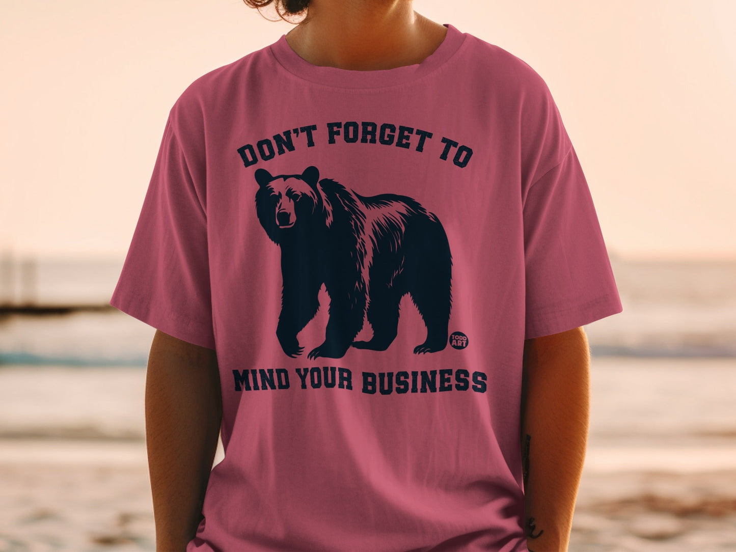 Don't Forget To Mind Your Business T-shirt