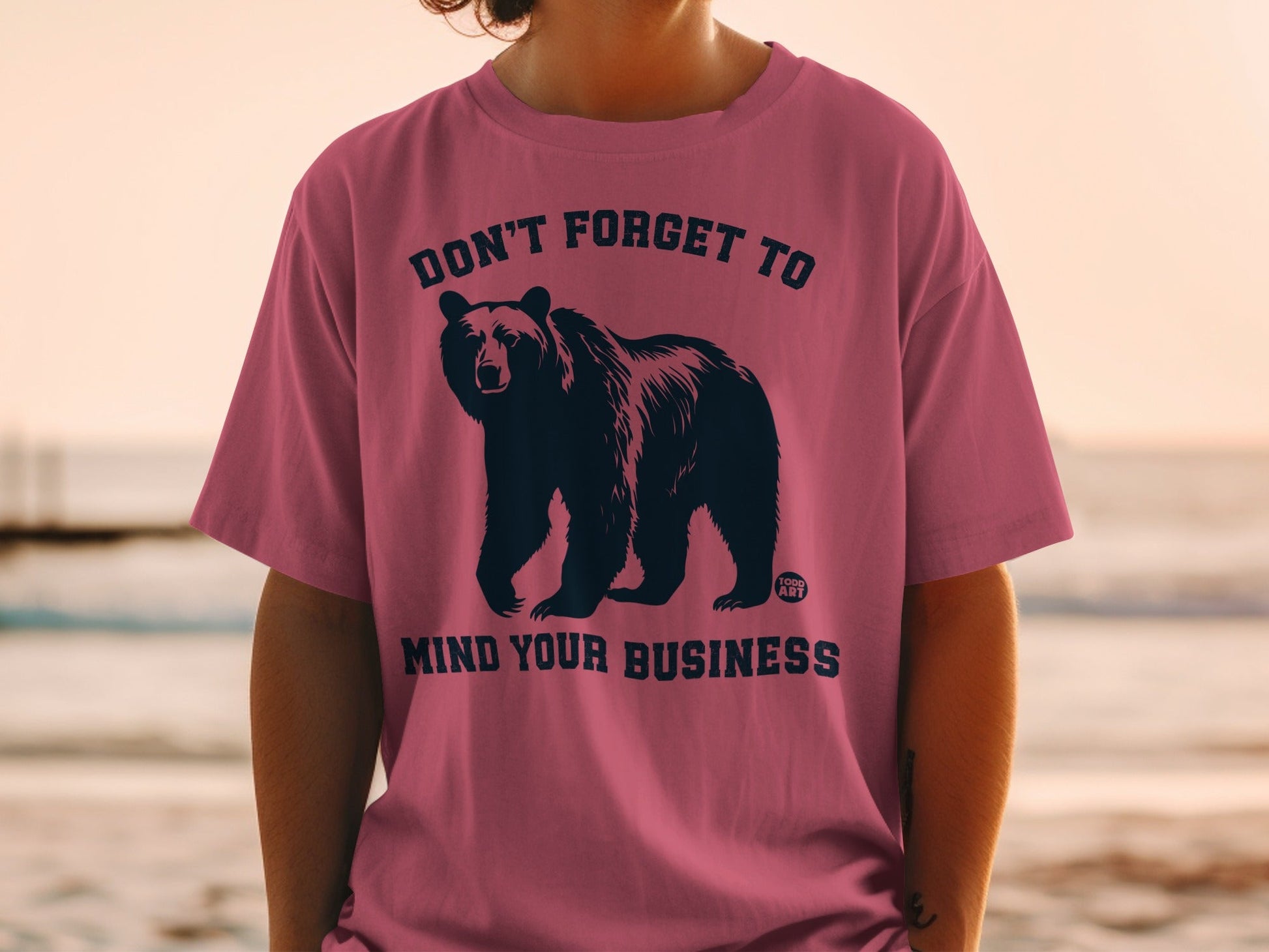 Don't Forget To Mind Your Business T-shirt