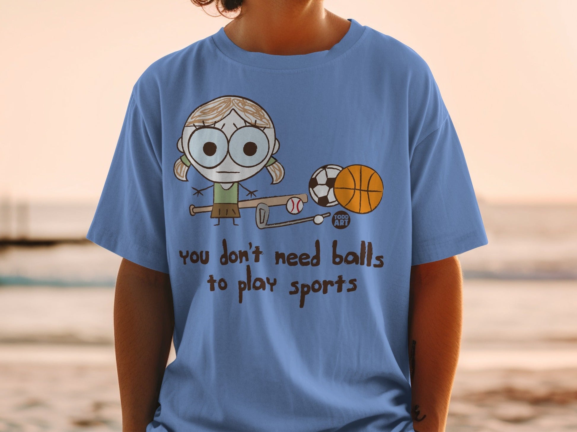You Don't Need Balls To Play Sports Funny T-Shirt