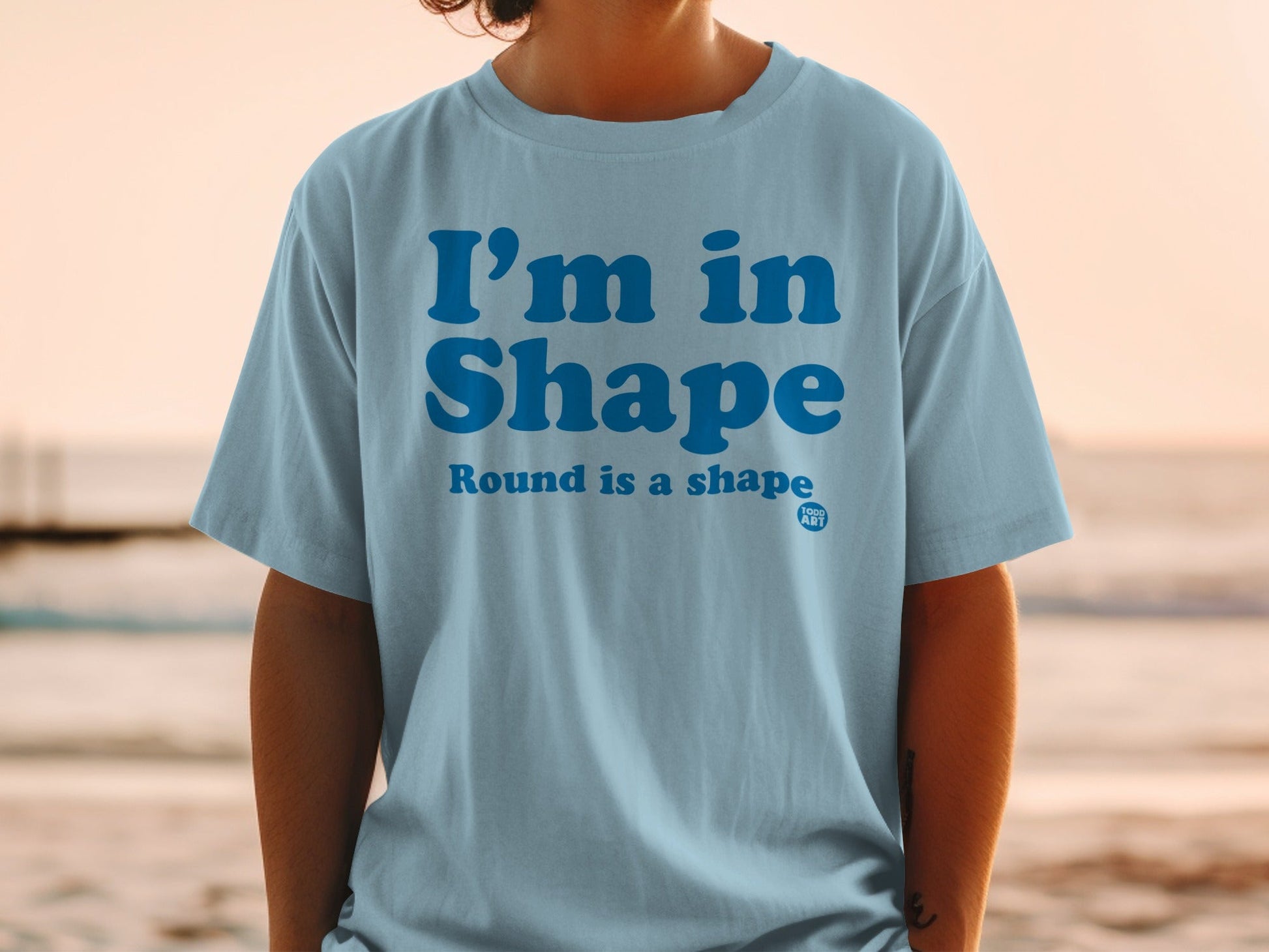 I'm in Shape Round is a Shape Funny T-Shirt