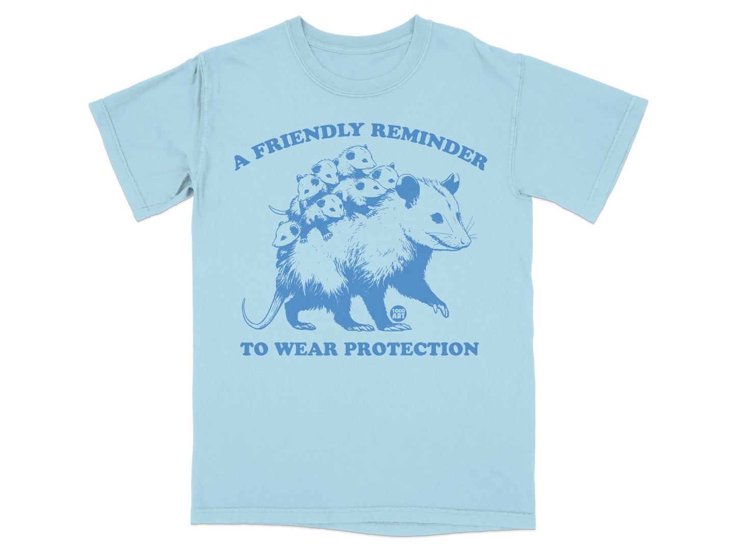 Blue t-shirt with a possum and babies, text "A friendly reminder to wear protection".