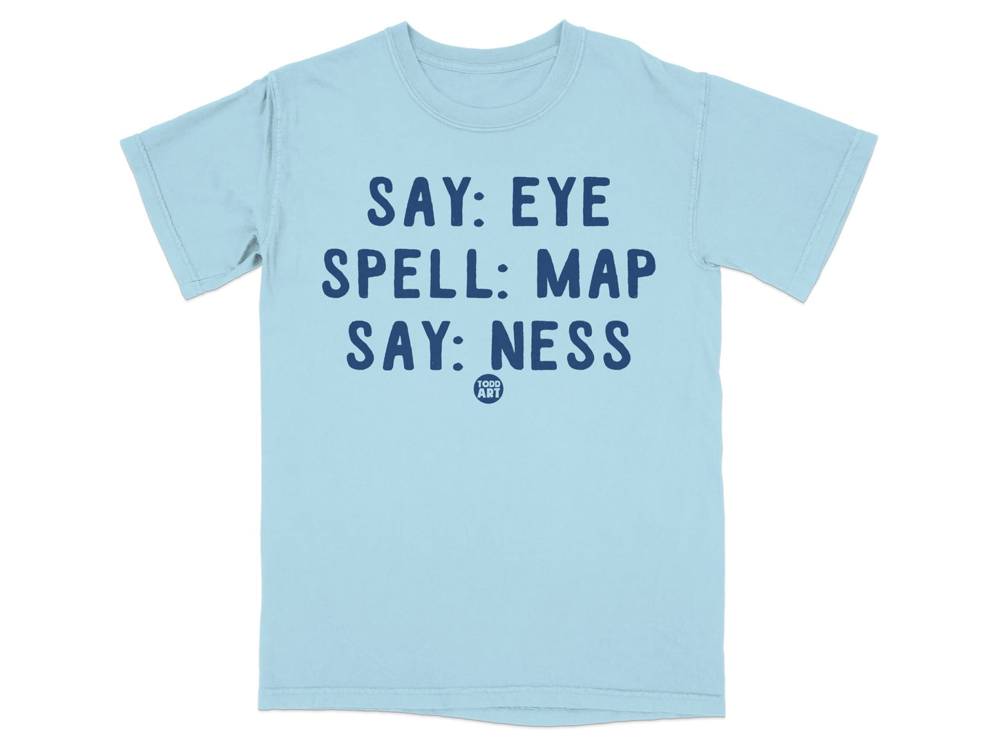 Say Eye Spell Map Say Ness Funny Graphic Tee
