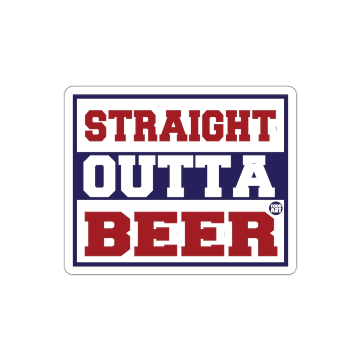 Straight Outta Beer Sticker Humorous Sticker