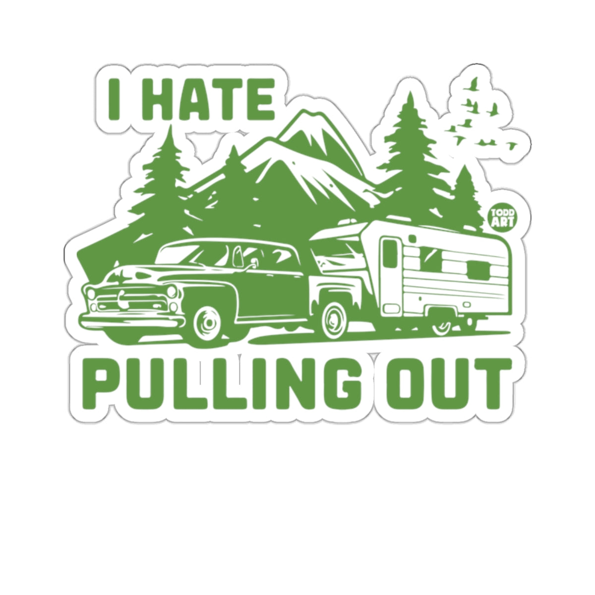 I Hate Pulling Out With Car Mountains Trees Birds sticker