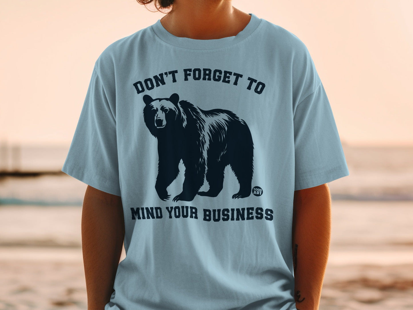 Bear Graphic Don't Forget to Mind Your Business Shirt