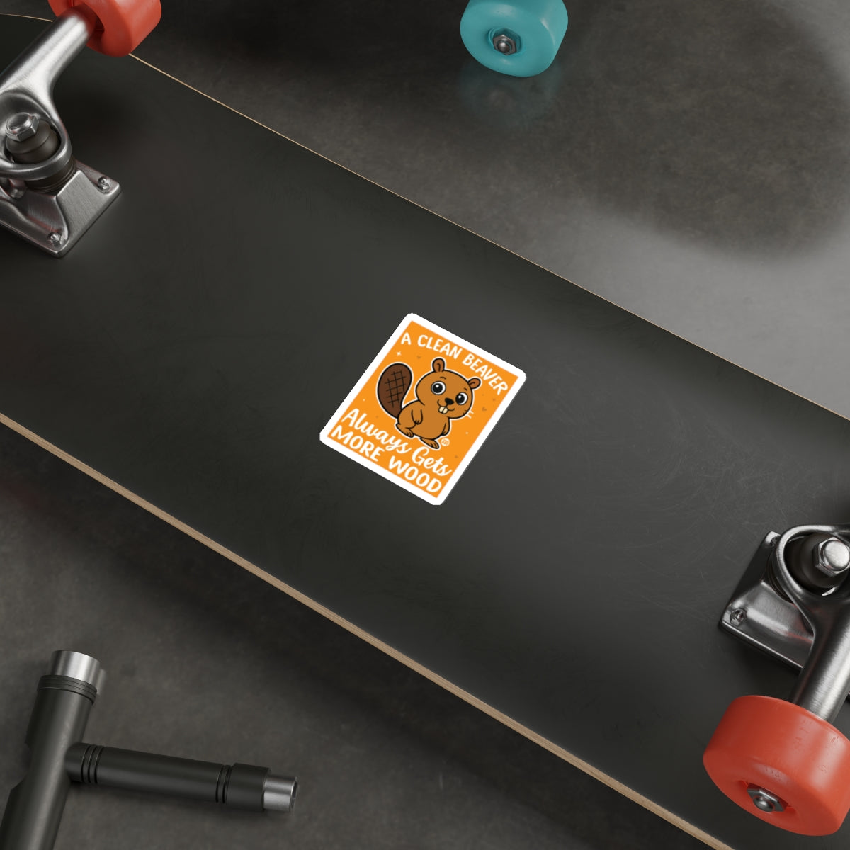 A Clean Beaver Always Gets More Wood Skateboard Sticker