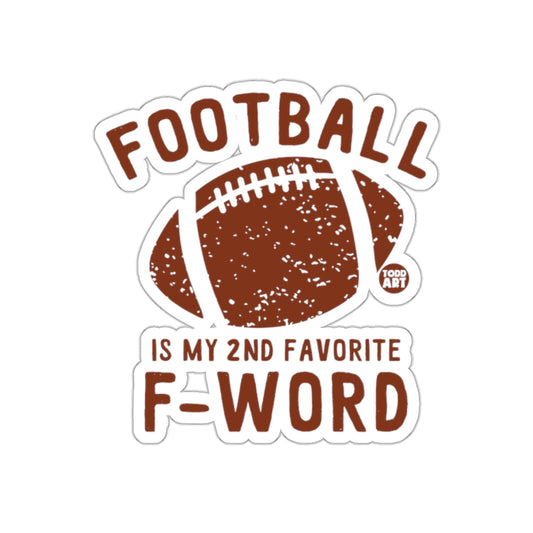 Football Is My 2nd Favorite F-Word Funny Sports sticker