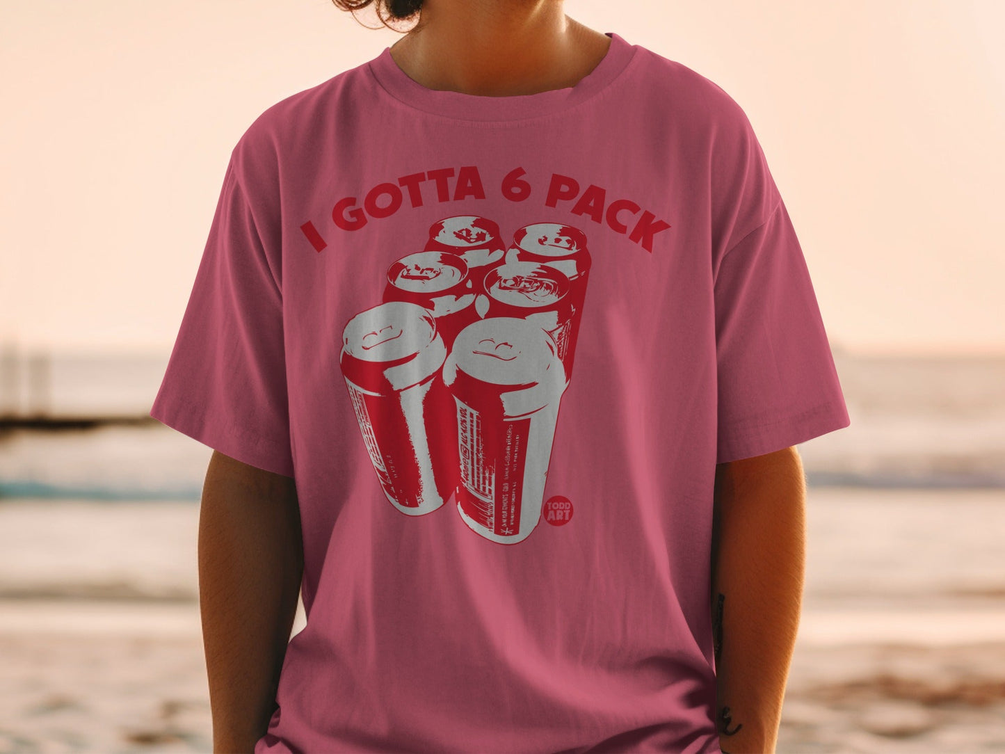I Gotta 6 Pack Fun Graphic Tee Shirt for Casual Wear