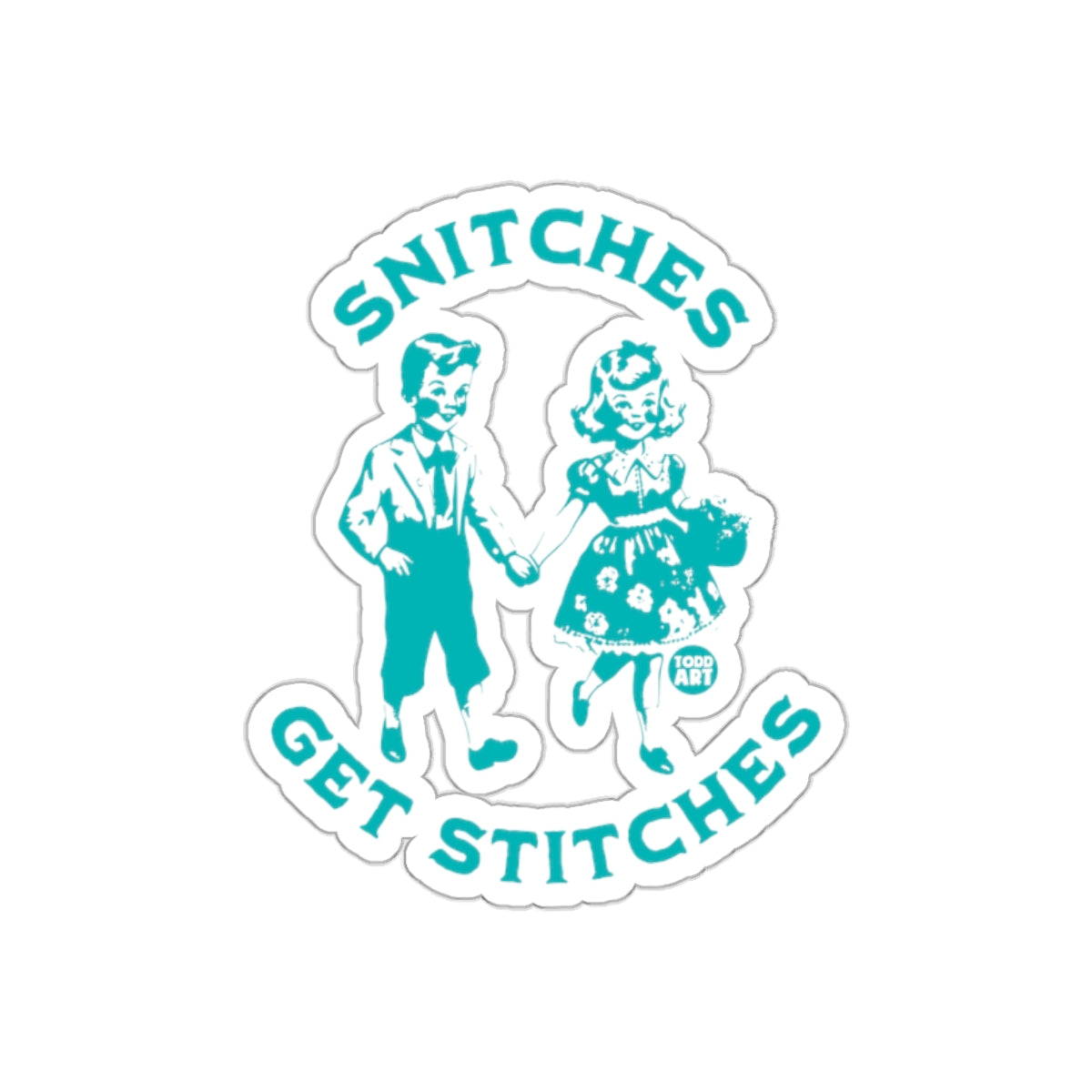 Snitches Get Stitches Todd Art Retro Design sticker