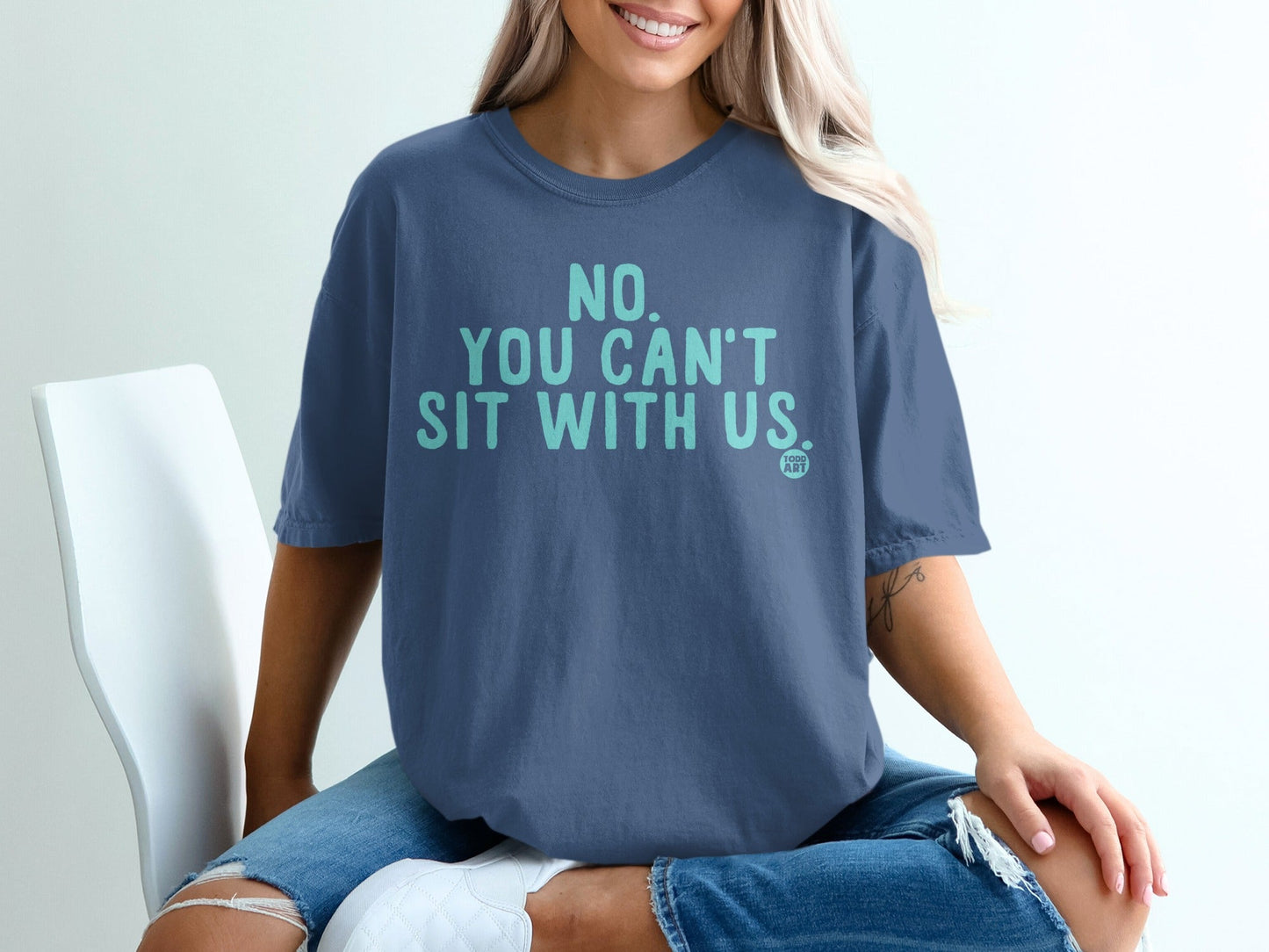 No You Can't Sit With Us Statement T-Shirt