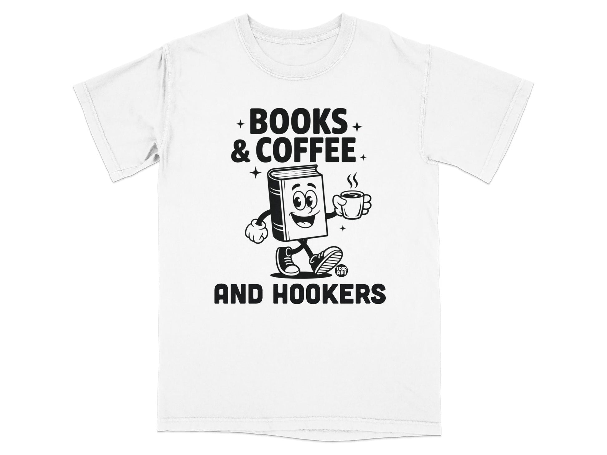 Books & Coffee And Hookers Graphic Tee
