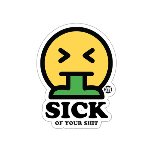 Sick Of Your Shit Funny Emoji Design Sticker