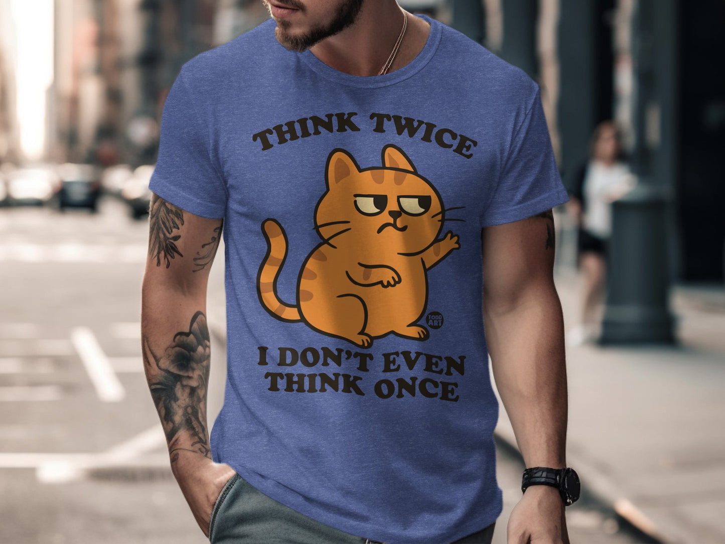 Think Twice I Don't Even Think Once T-shirt