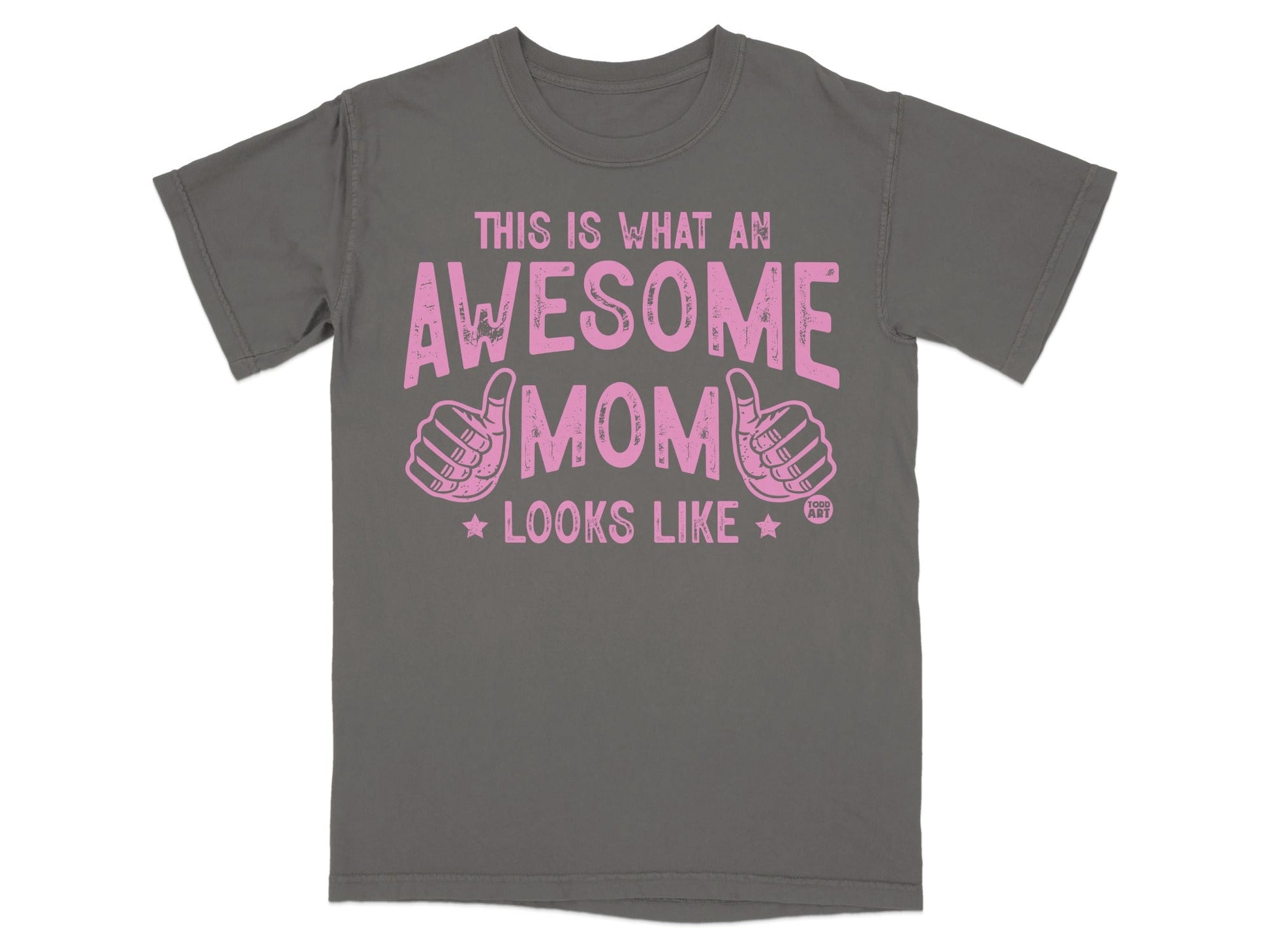 T-shirt with pink text "THIS IS WHAT AN AWESOME MOM LOOKS LIKE".