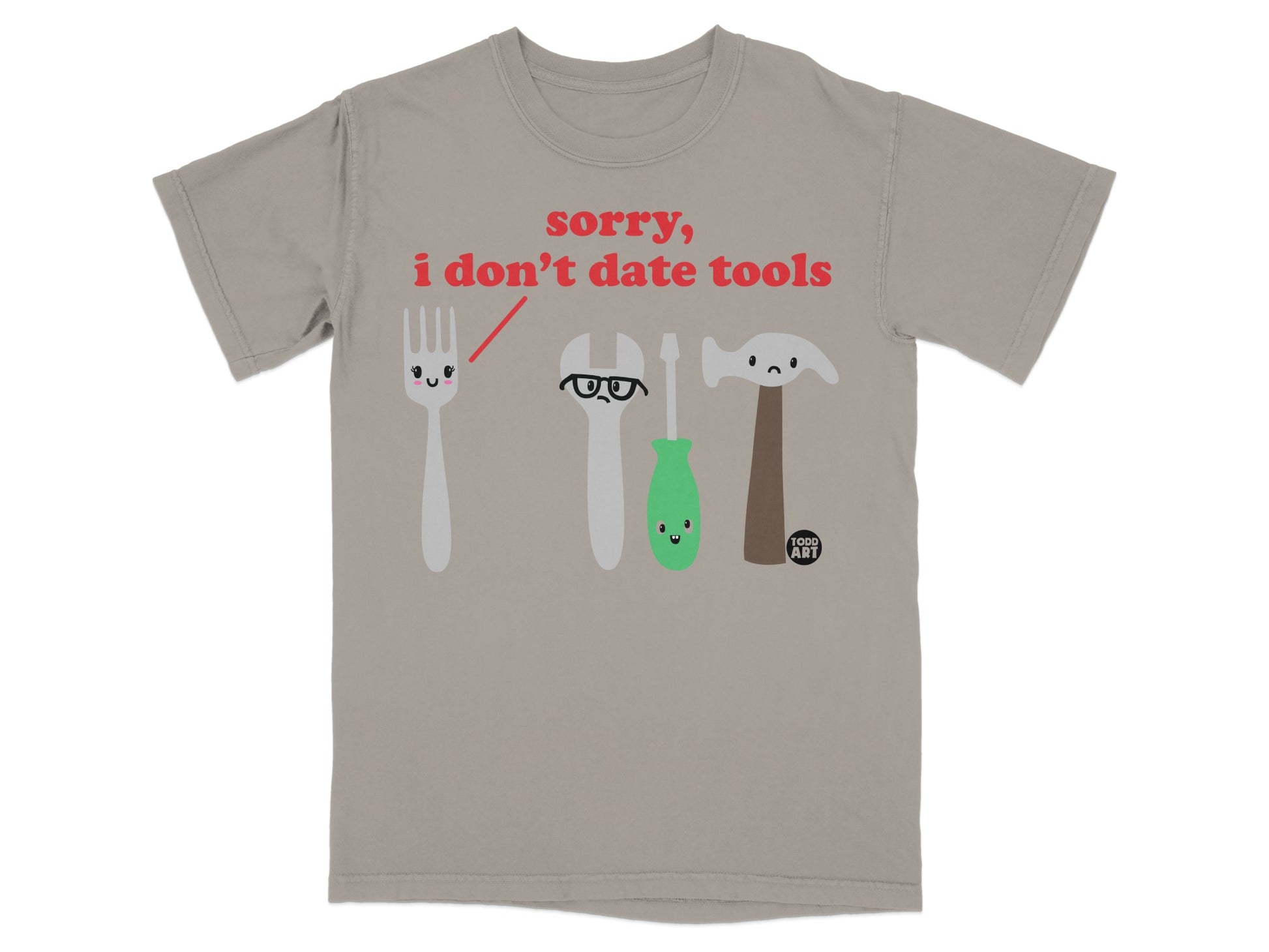 Sorry I Dont Date Tools Sarcastic Dating Joke product type