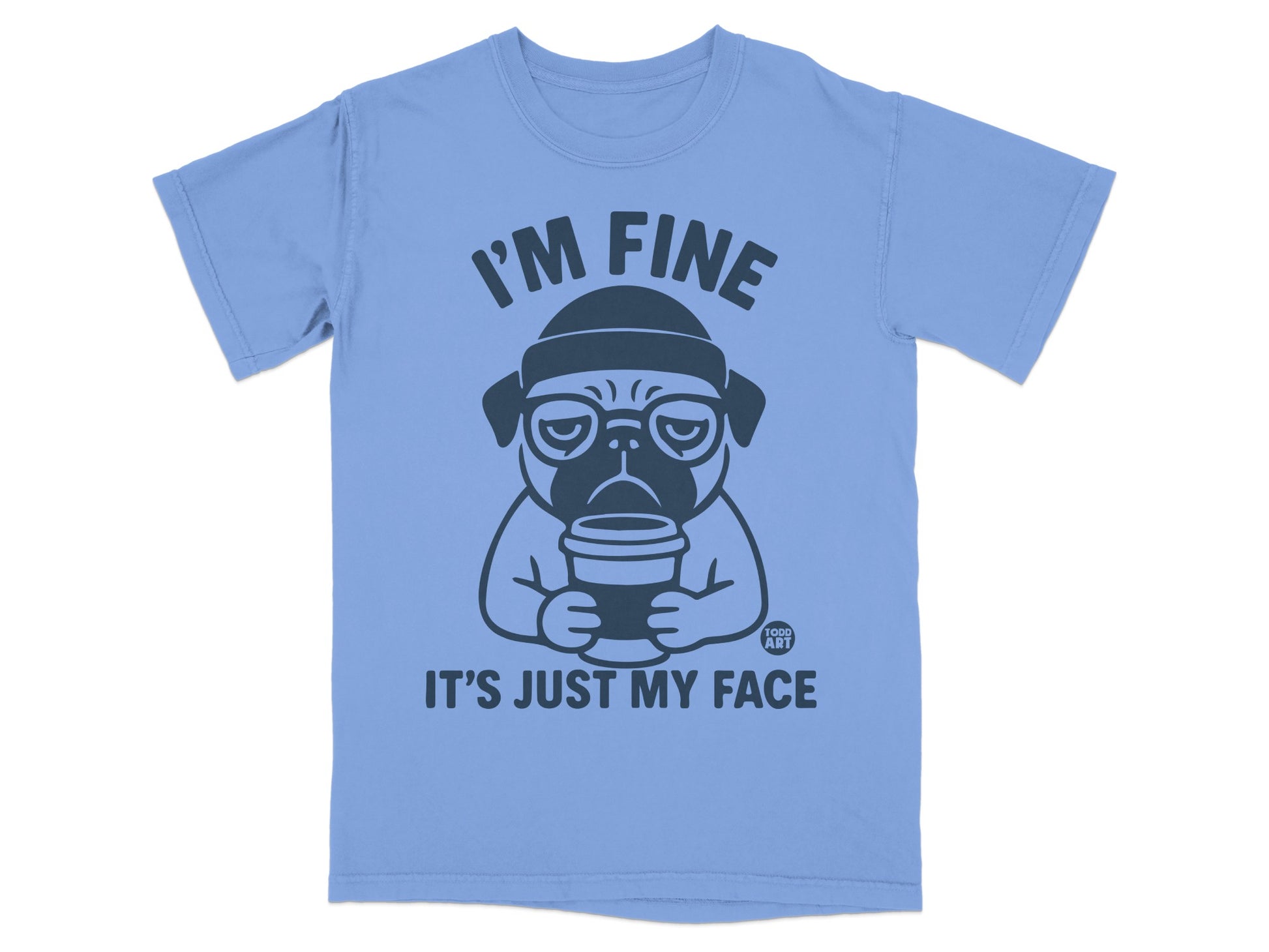 I'm Fine It's Just My Face Funny Pug Graphic Shirt