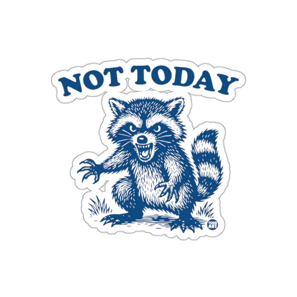 Not Today Angry Raccoon Funny Saying Artistic Design sticker