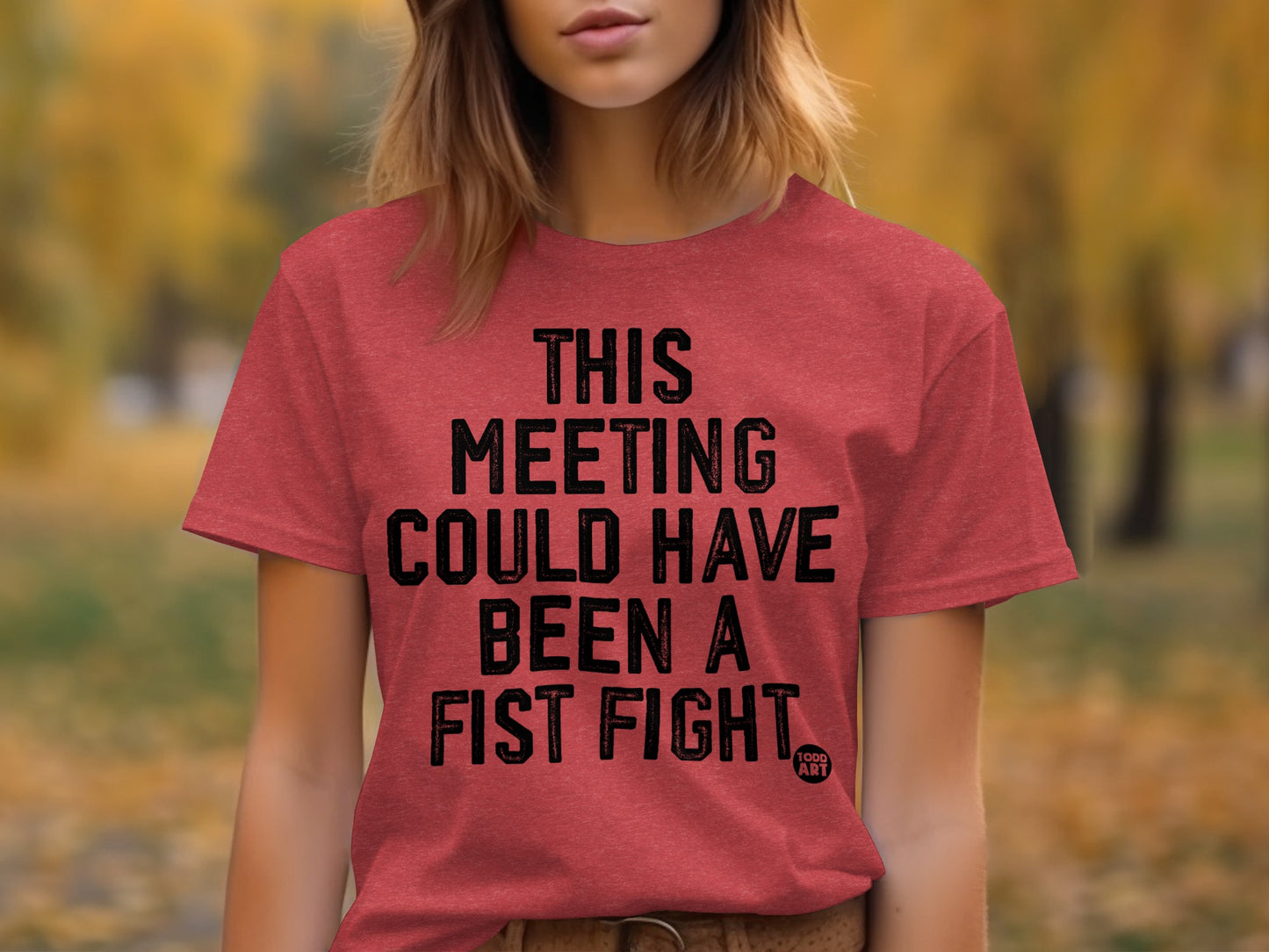 This Meeting Could Have Been A Fist Fight T-shirt
