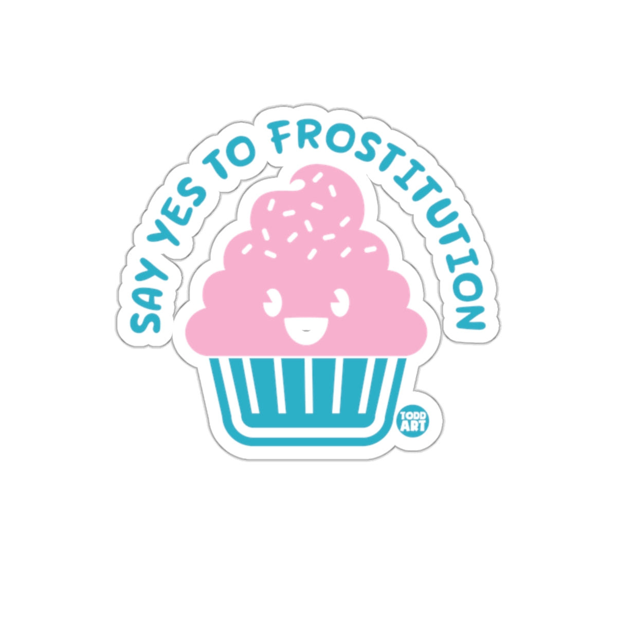 Say Yes to Frositution Cute Cupcake Sticker
