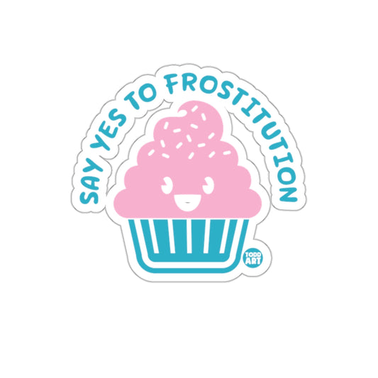 Say Yes to Frositution Cute Cupcake Sticker