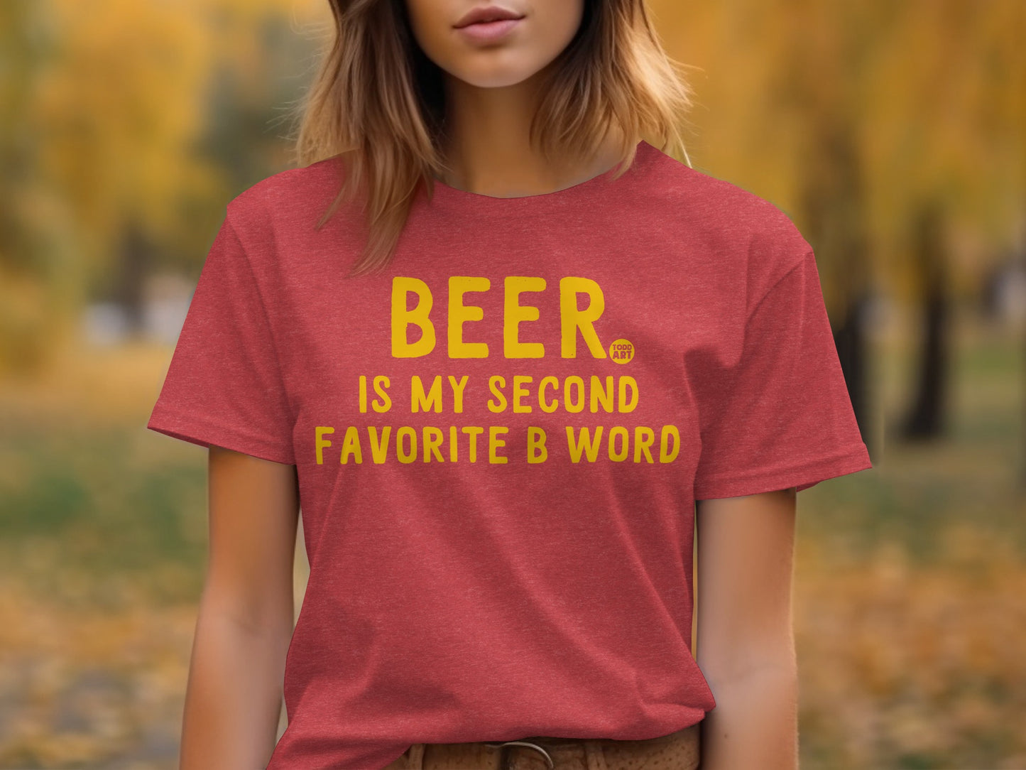 Beer Is My Second Favorite B Word T-shirt