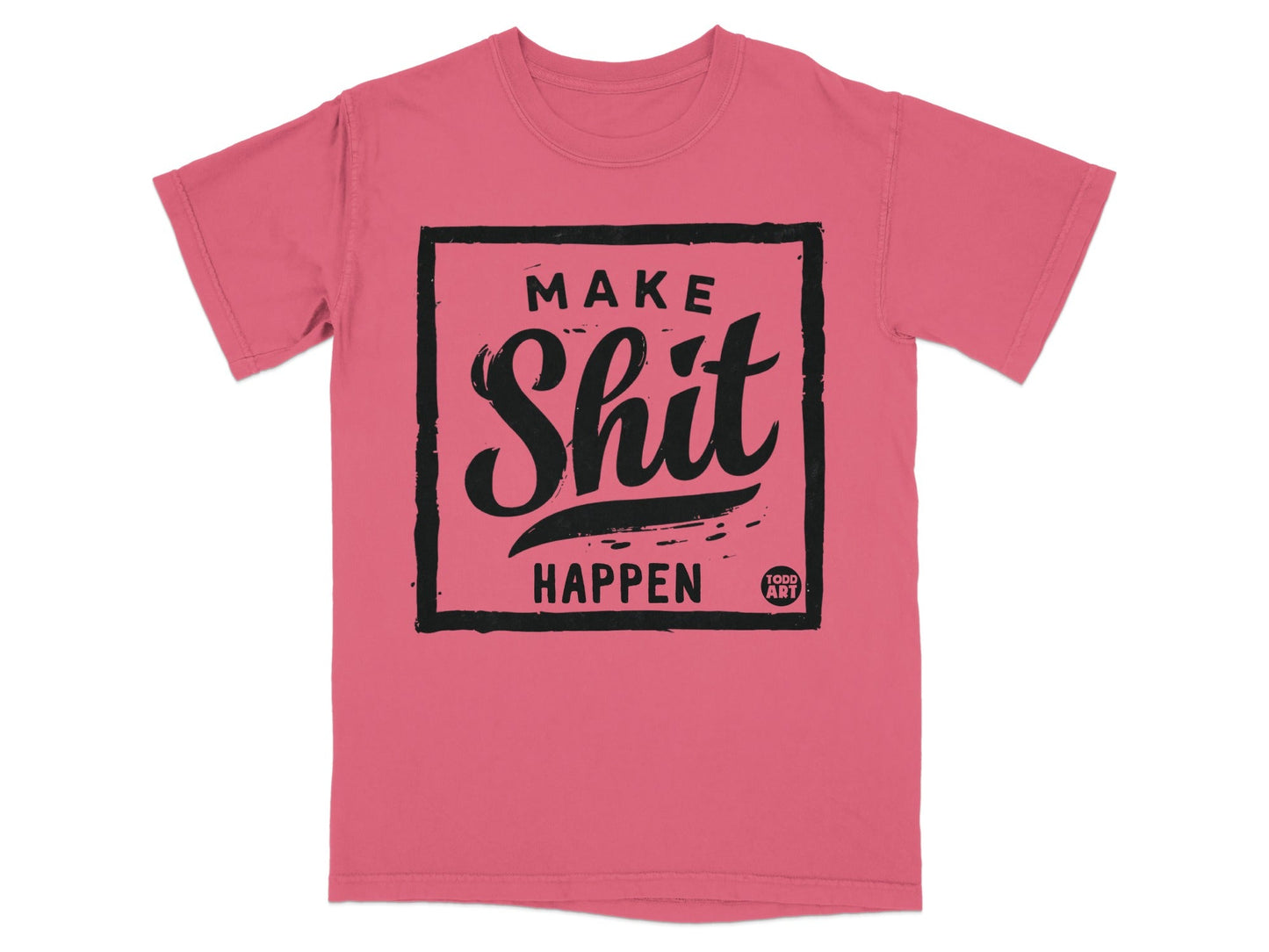 Make Shit Happen Graphic Printed T-shirt