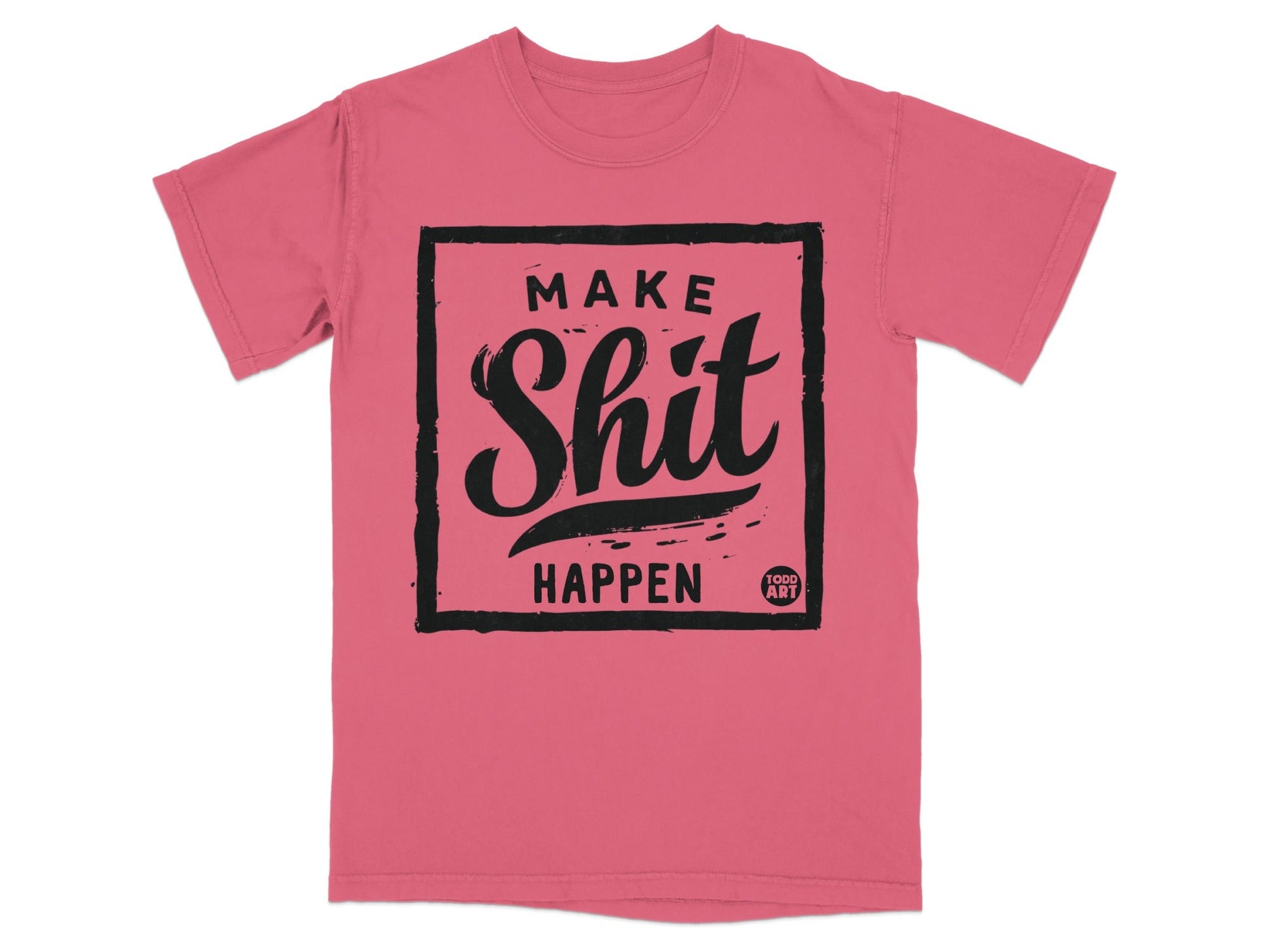 Make Shit Happen Graphic Printed T-shirt