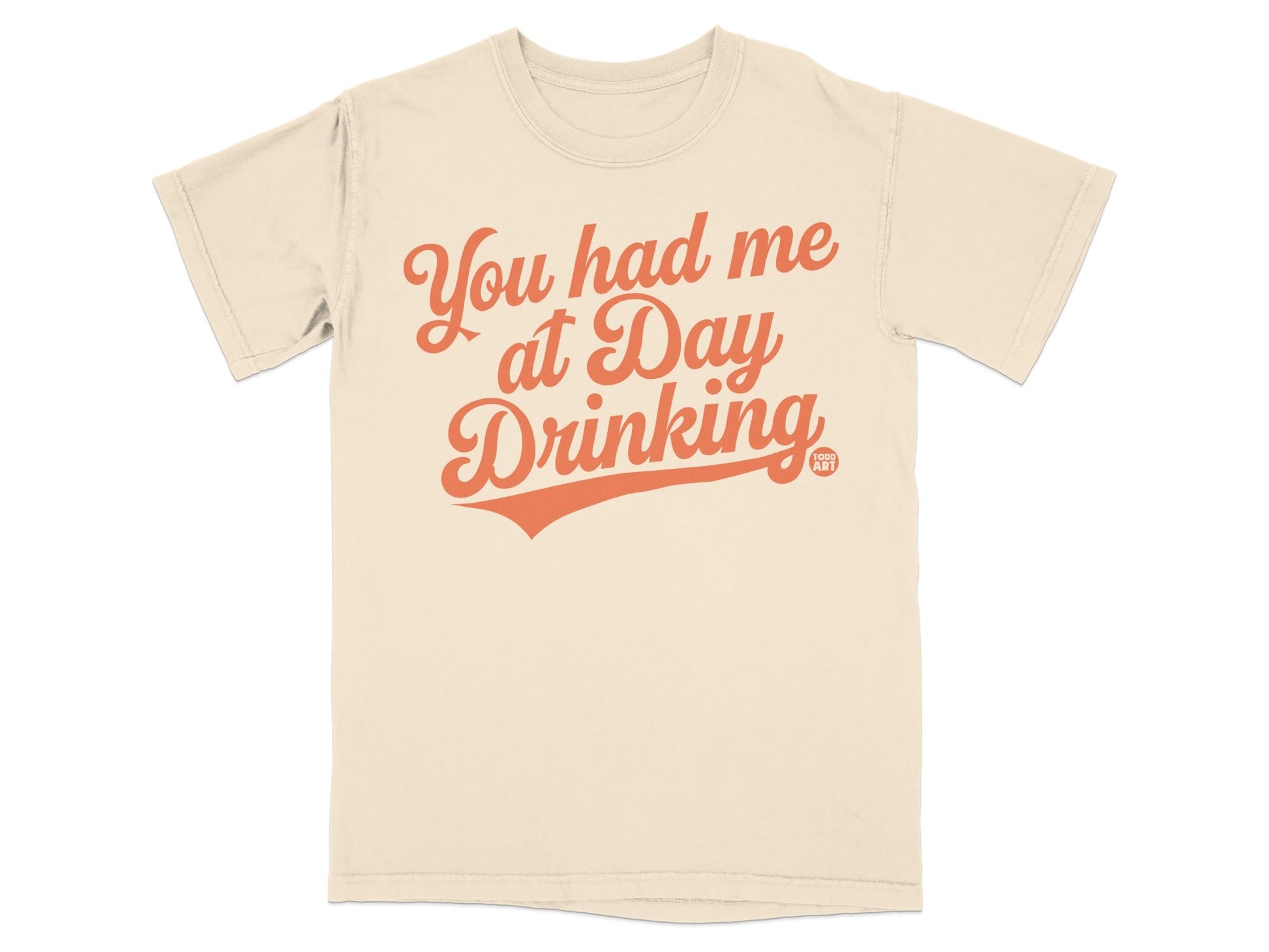 You Had Me At Day Drinking Graphic T-Shirt