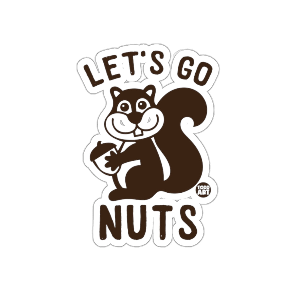Lets Go Nuts with Squirrel Graphic Todd Art sticker