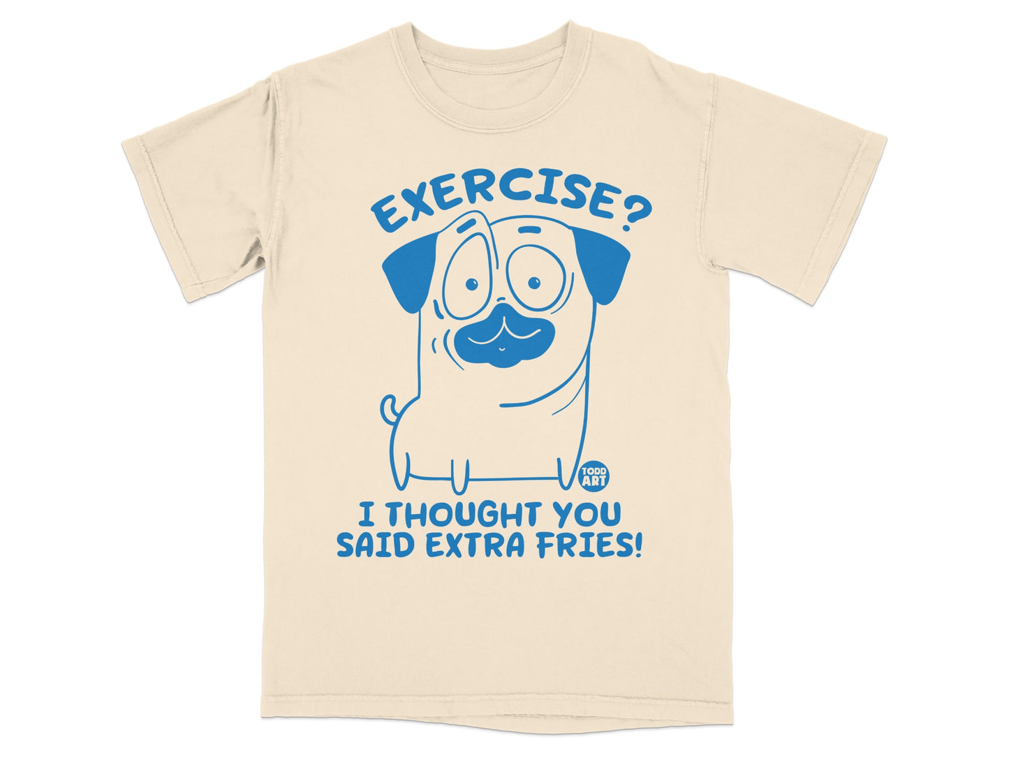 Funny Dog Exercise Extra Fries Quote T-Shirt