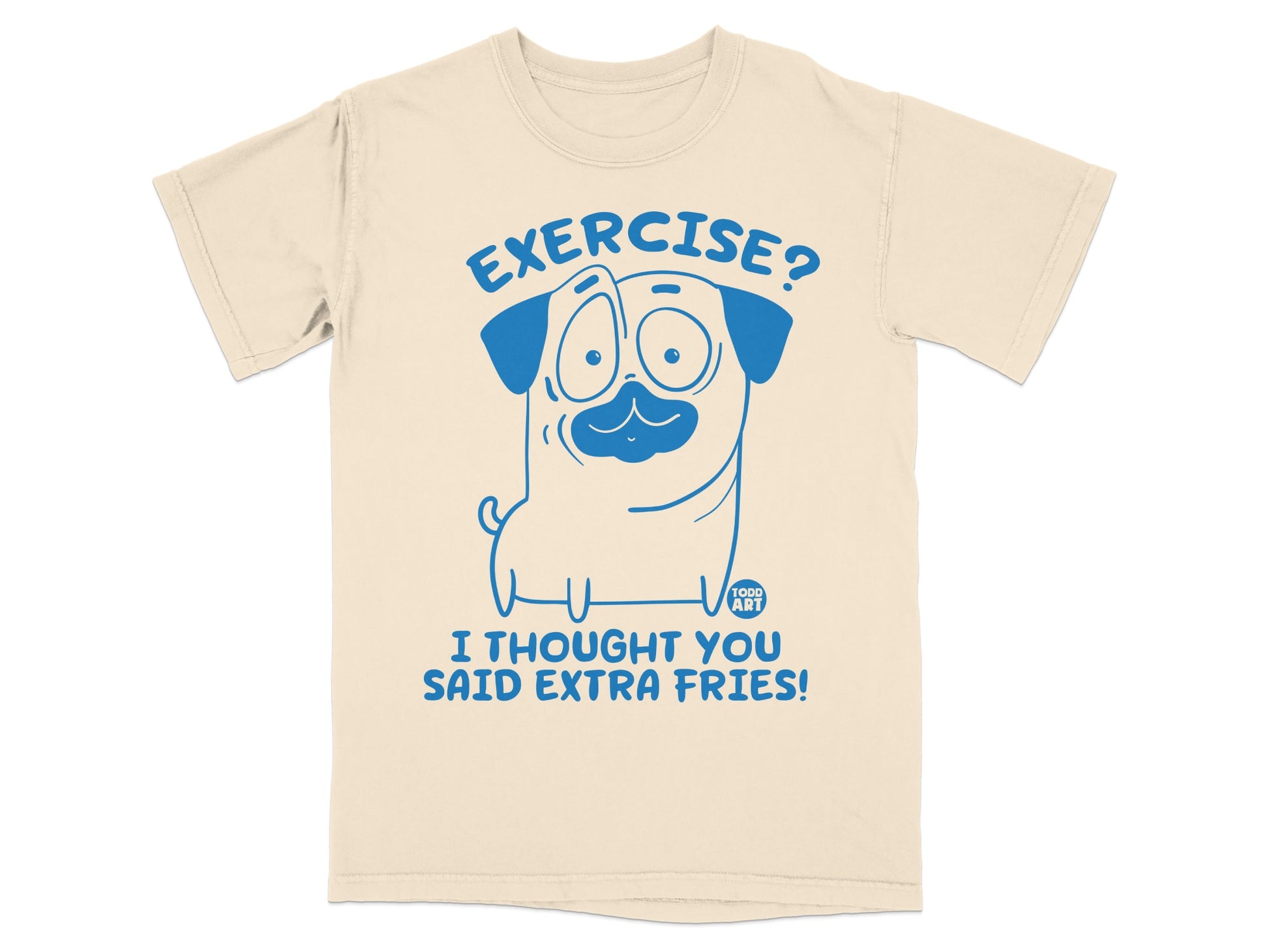 Funny Dog Exercise Extra Fries Quote T-Shirt
