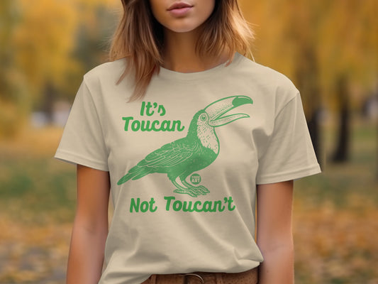 It's Toucan Not Toucan't Graphic T-Shirt