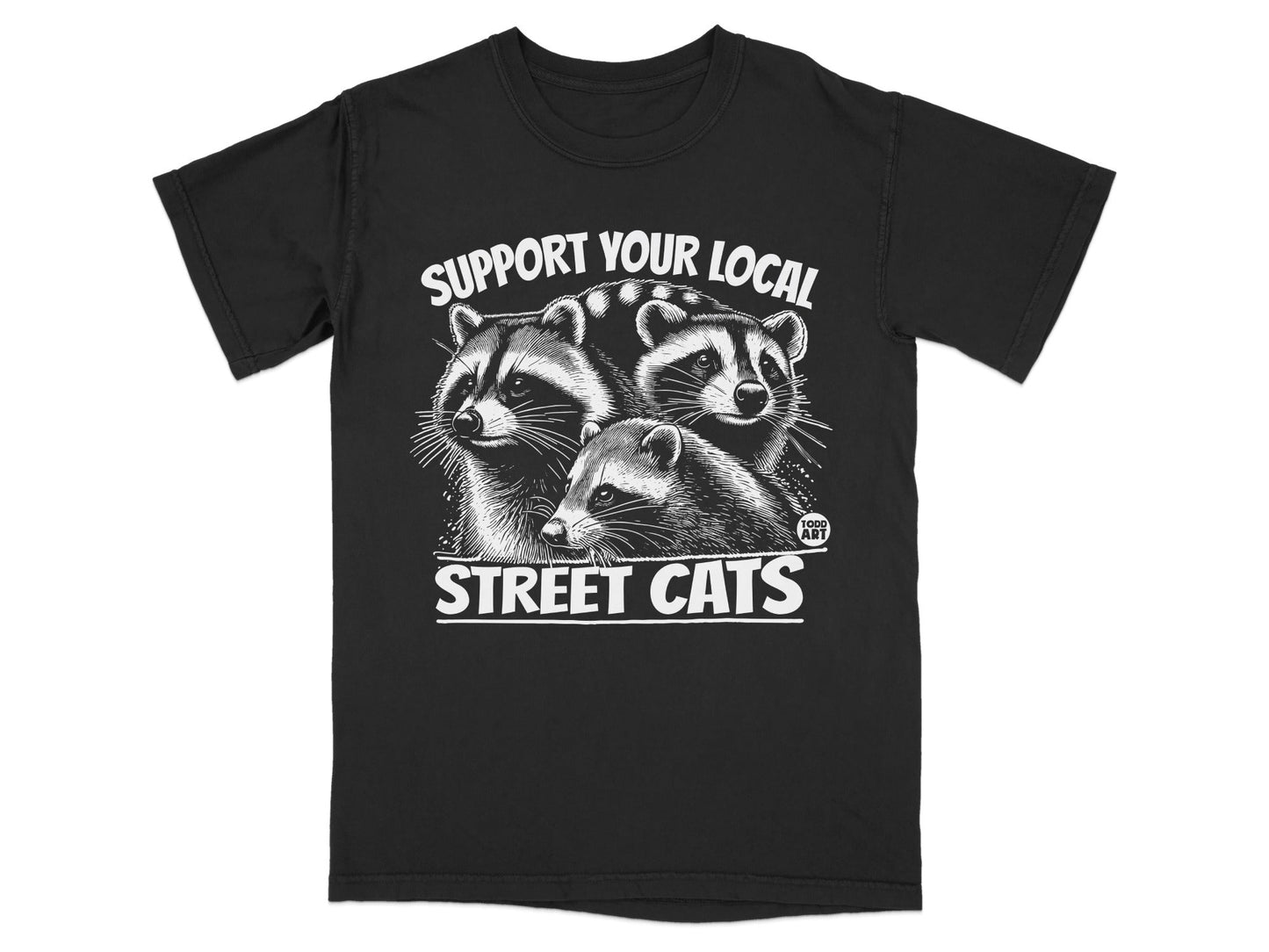 Black t-shirt with "Support Your Local Street Cats" and three raccoons.