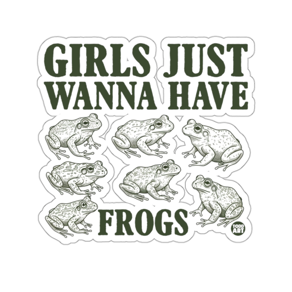GIRLS JUST WANNA HAVE FROGS 
