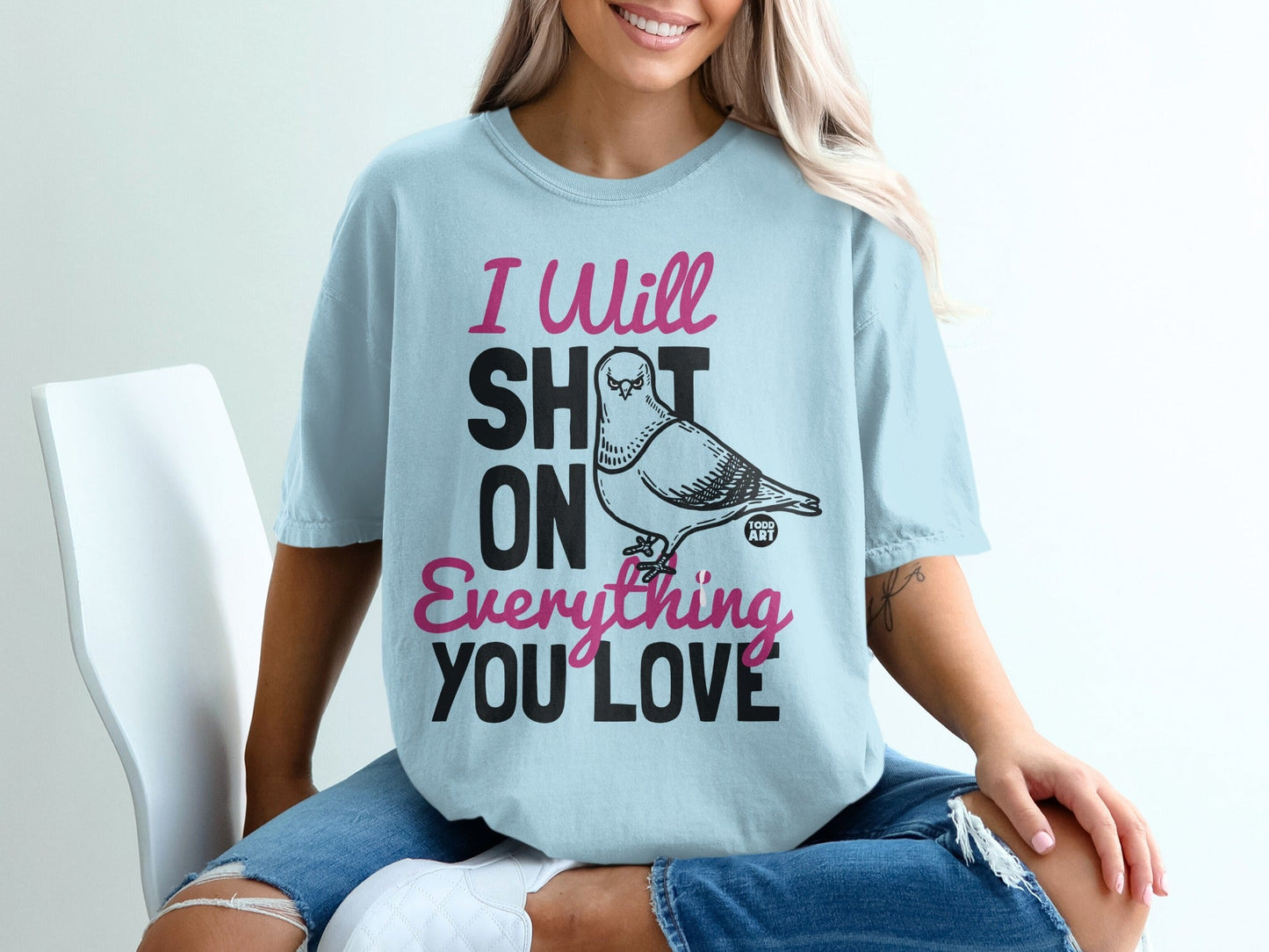 I Will Sh*t On Everything You Love Graphic Tee
