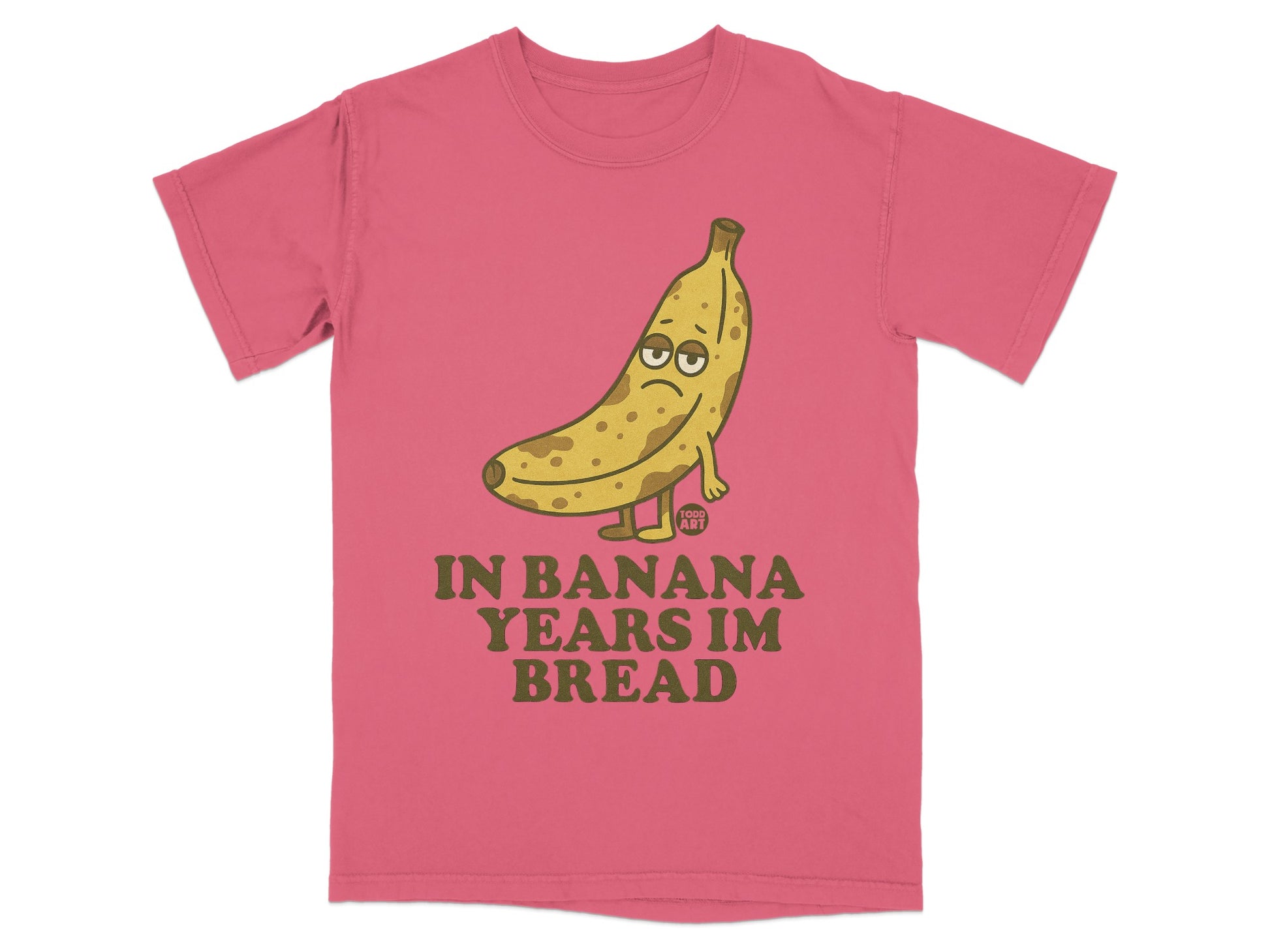 Pink Sad Banana IN BANANA YEARS IM BREAD T-Shirt product type